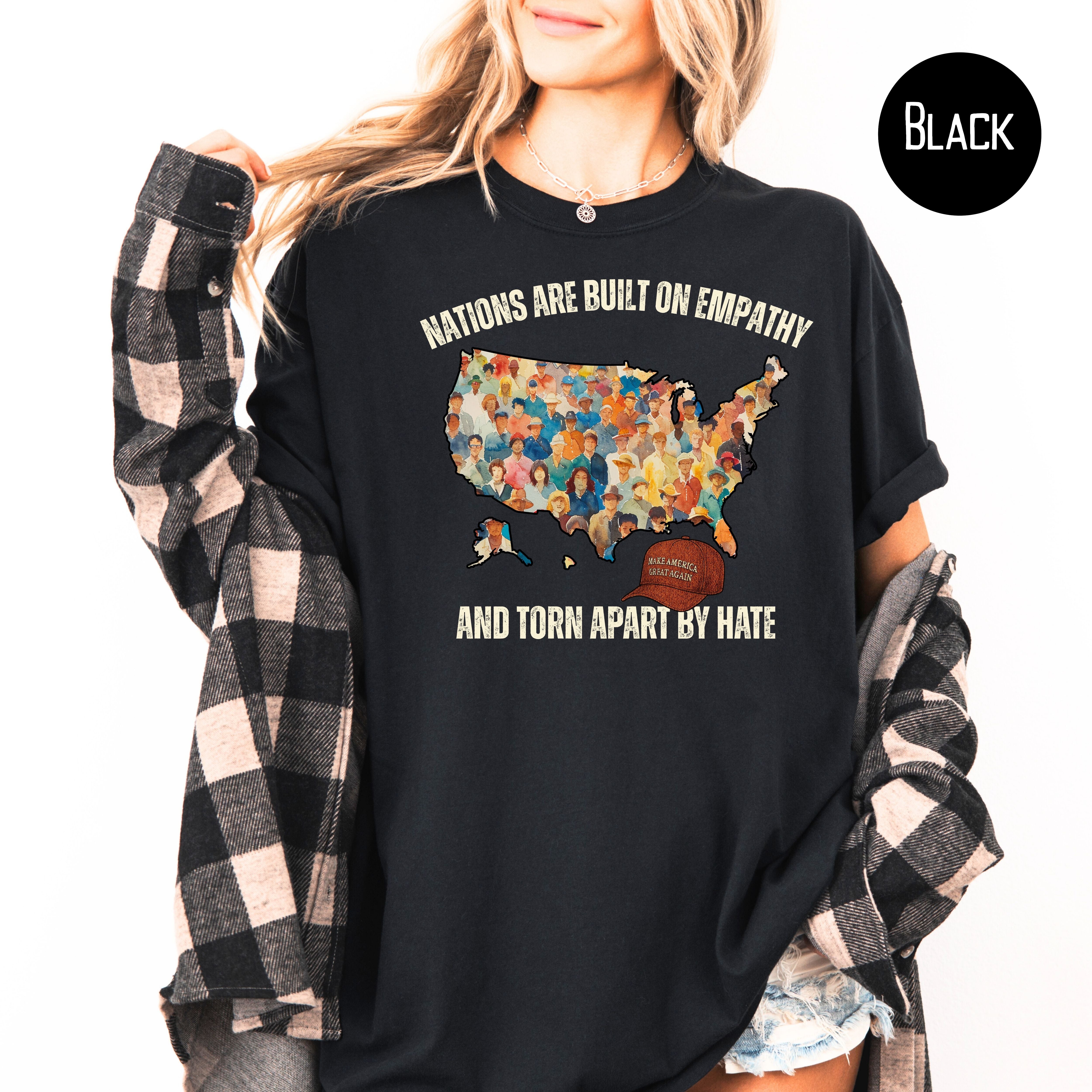 Nations Are Built On Empathy, Torn Apart By Hate Comfort Colors Protest T-Shirt