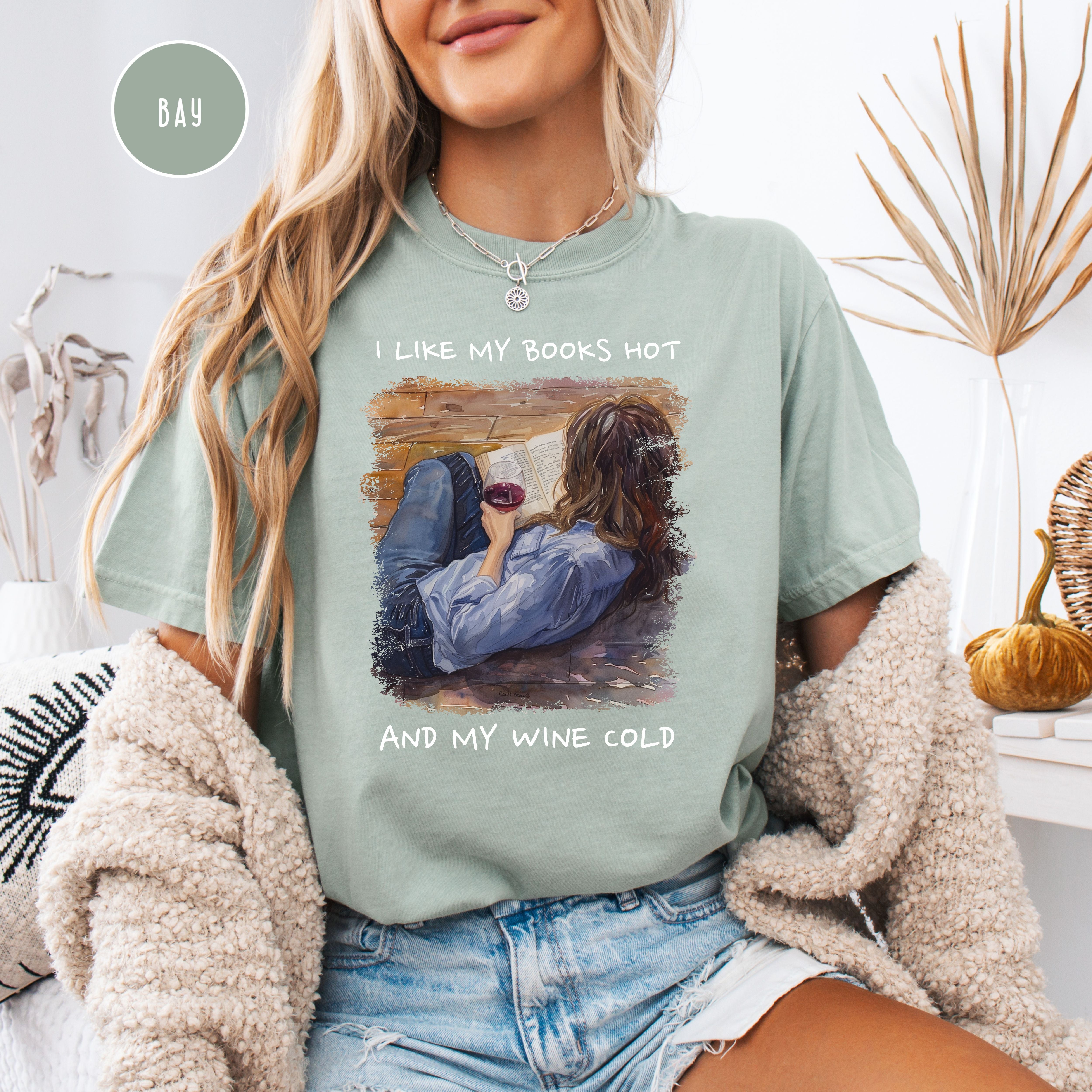 I Like My Books Hot and My Wine Cold Comfort Colors® Tee