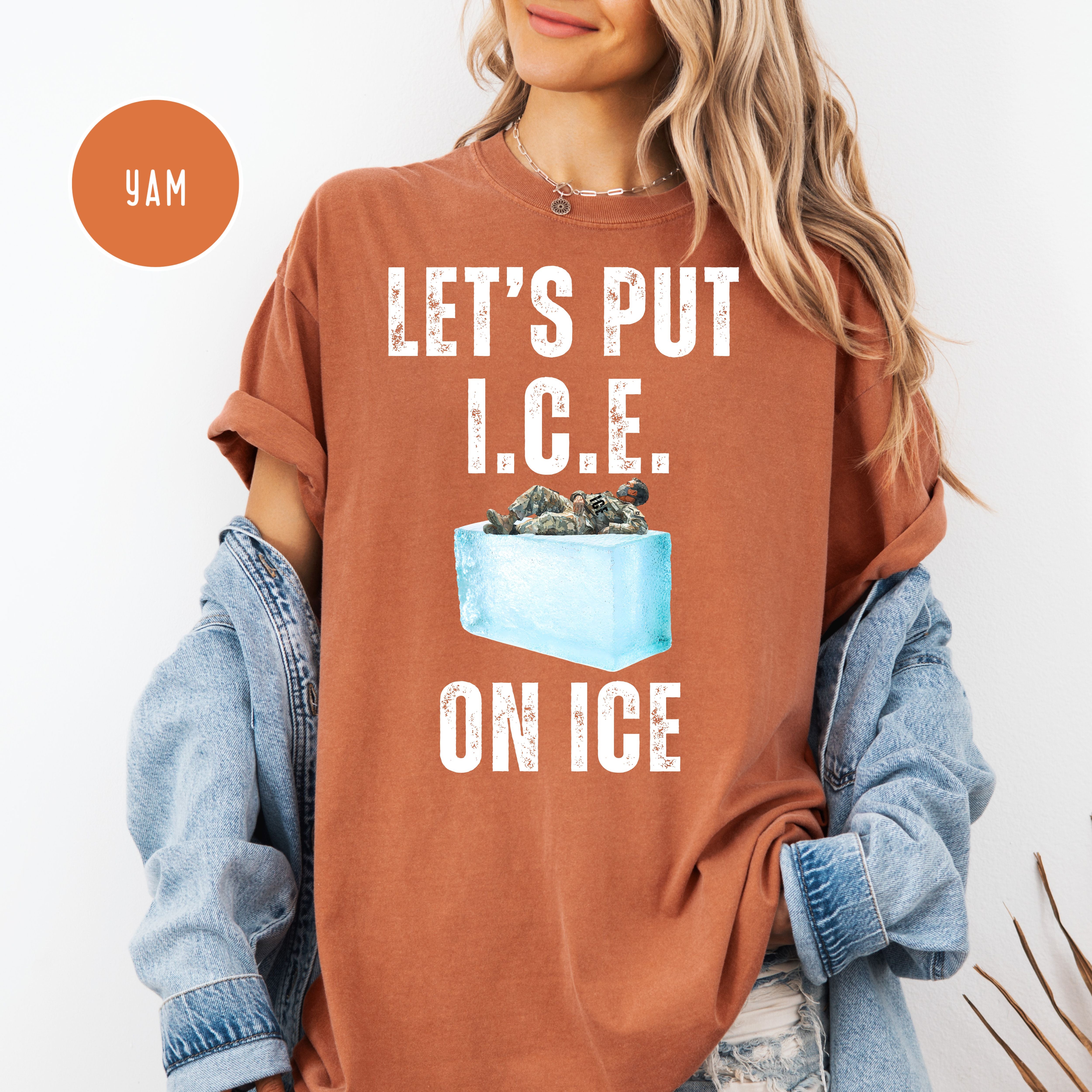 Let's Put I.C.E. on Ice Unisex Comfort Colors T-Shirt, Protest Tee