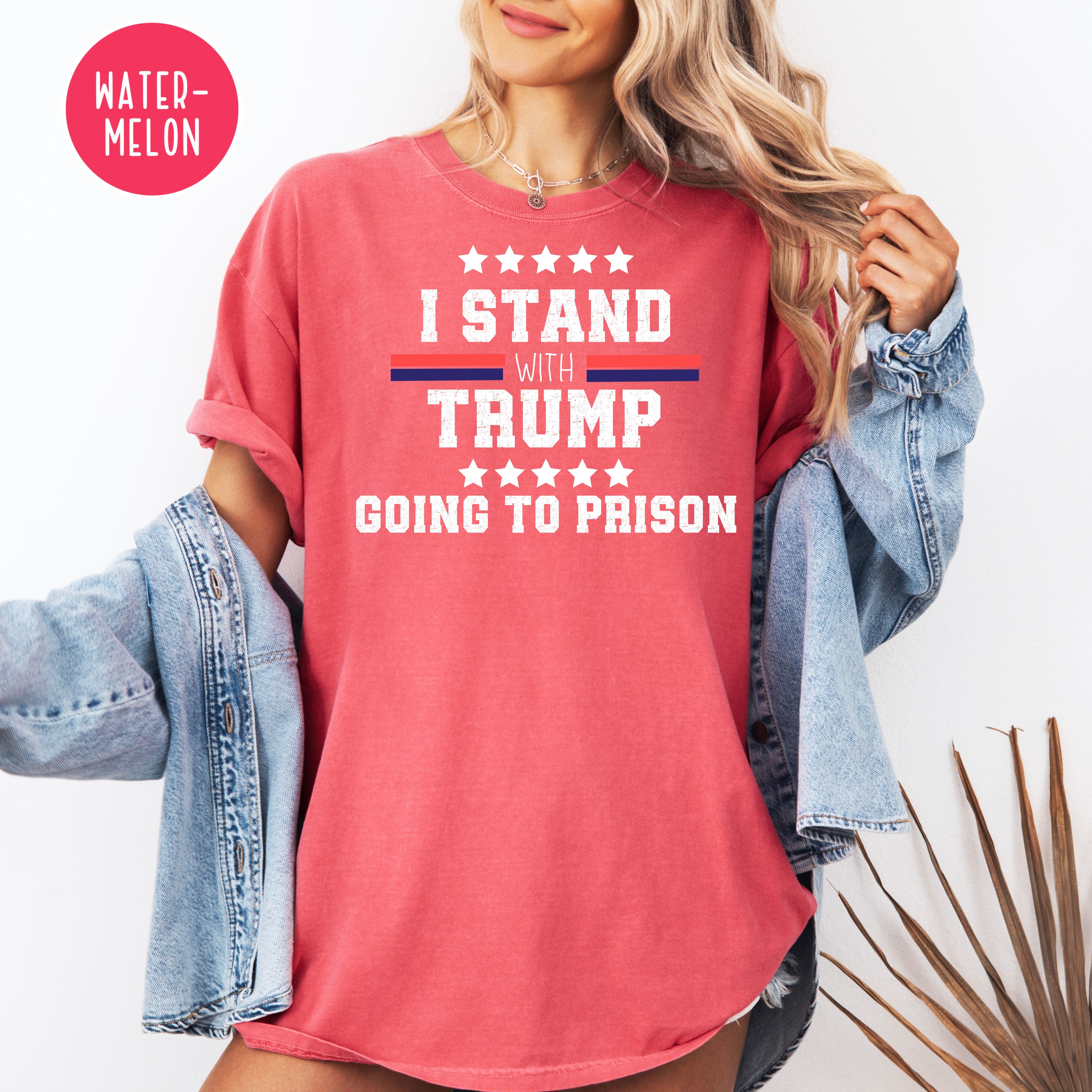 I Support Trump For Prison Anti Trump Comfort Colors Protest Tee