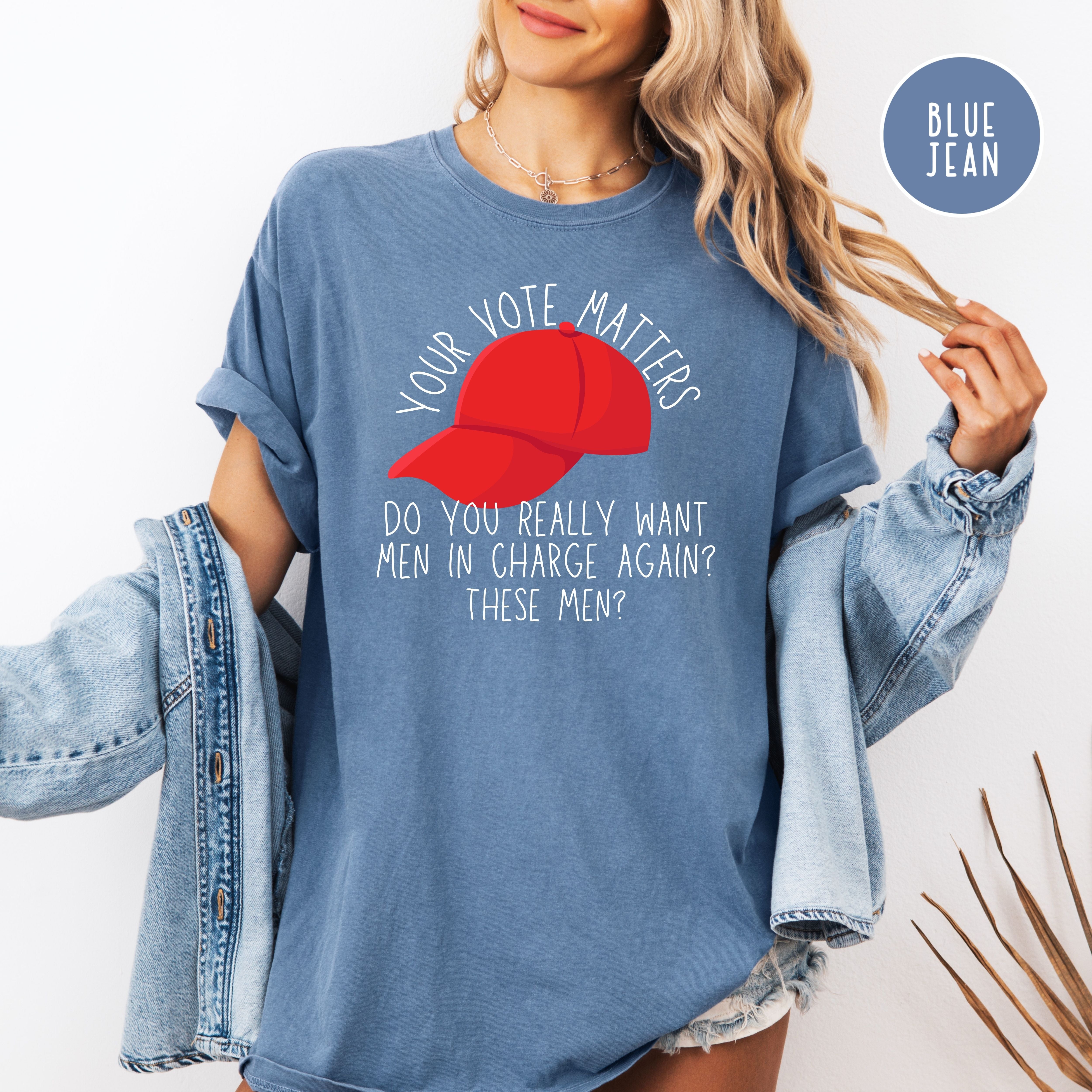 Your Vote Matters Unisex Comfort Colors T-Shirt, Political Humor Shirt, Gift for Democrat, Protest Tee Shirt Liberal Gift, Vote for Women