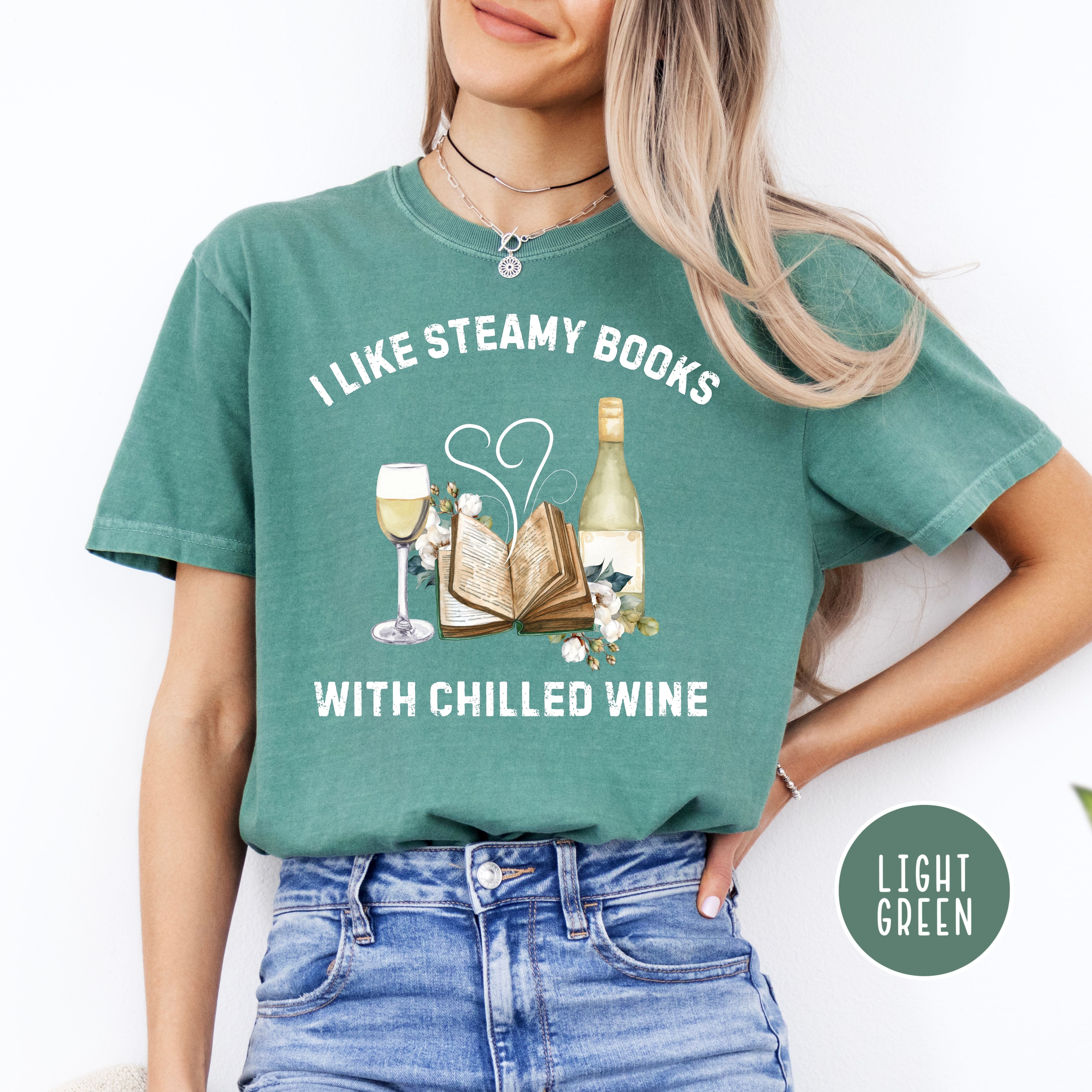 Book Lover Gift Tee, Like Steamy Books With Chilled Wine Comfort Colors® Tee