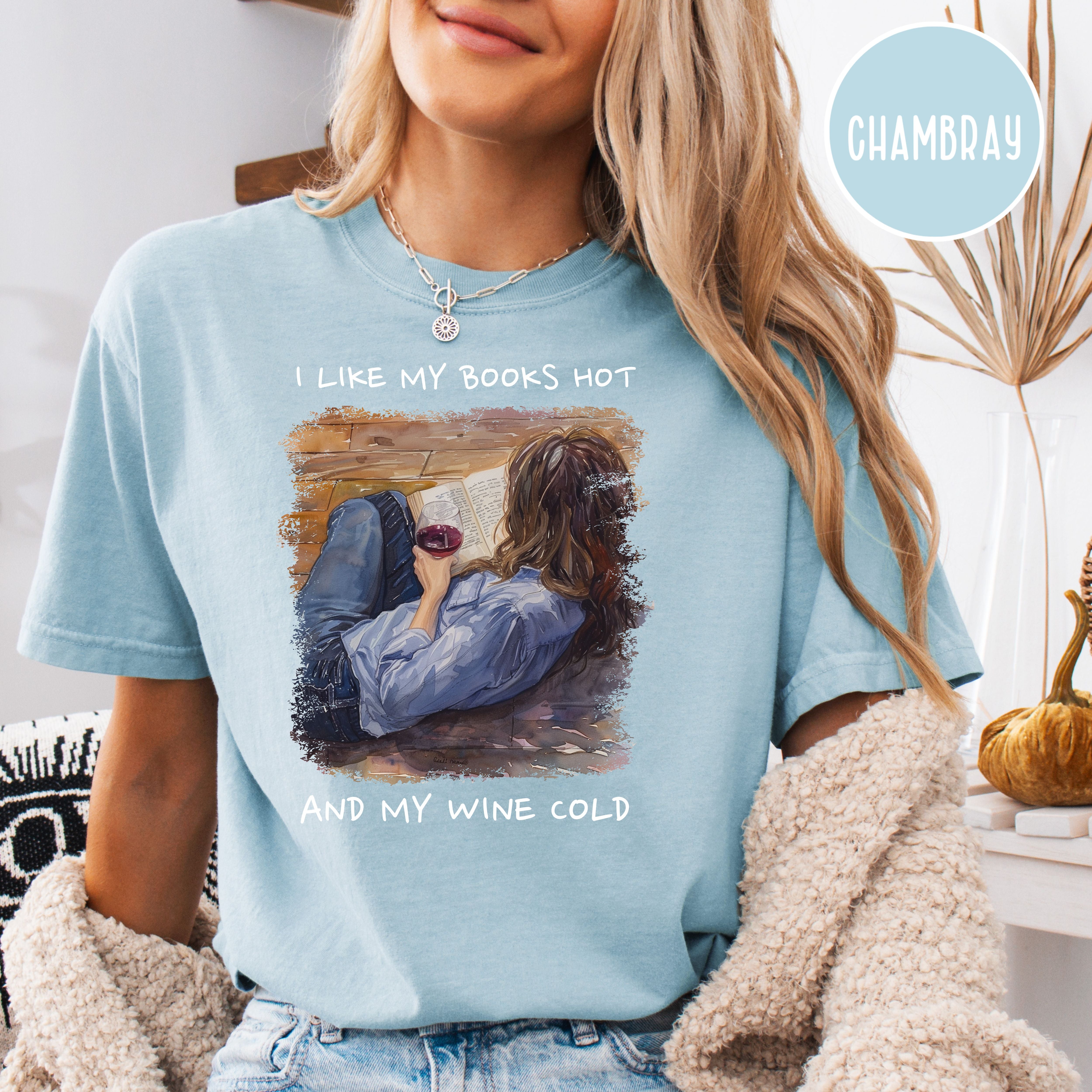 I Like My Books Hot and My Wine Cold Comfort Colors® Tee