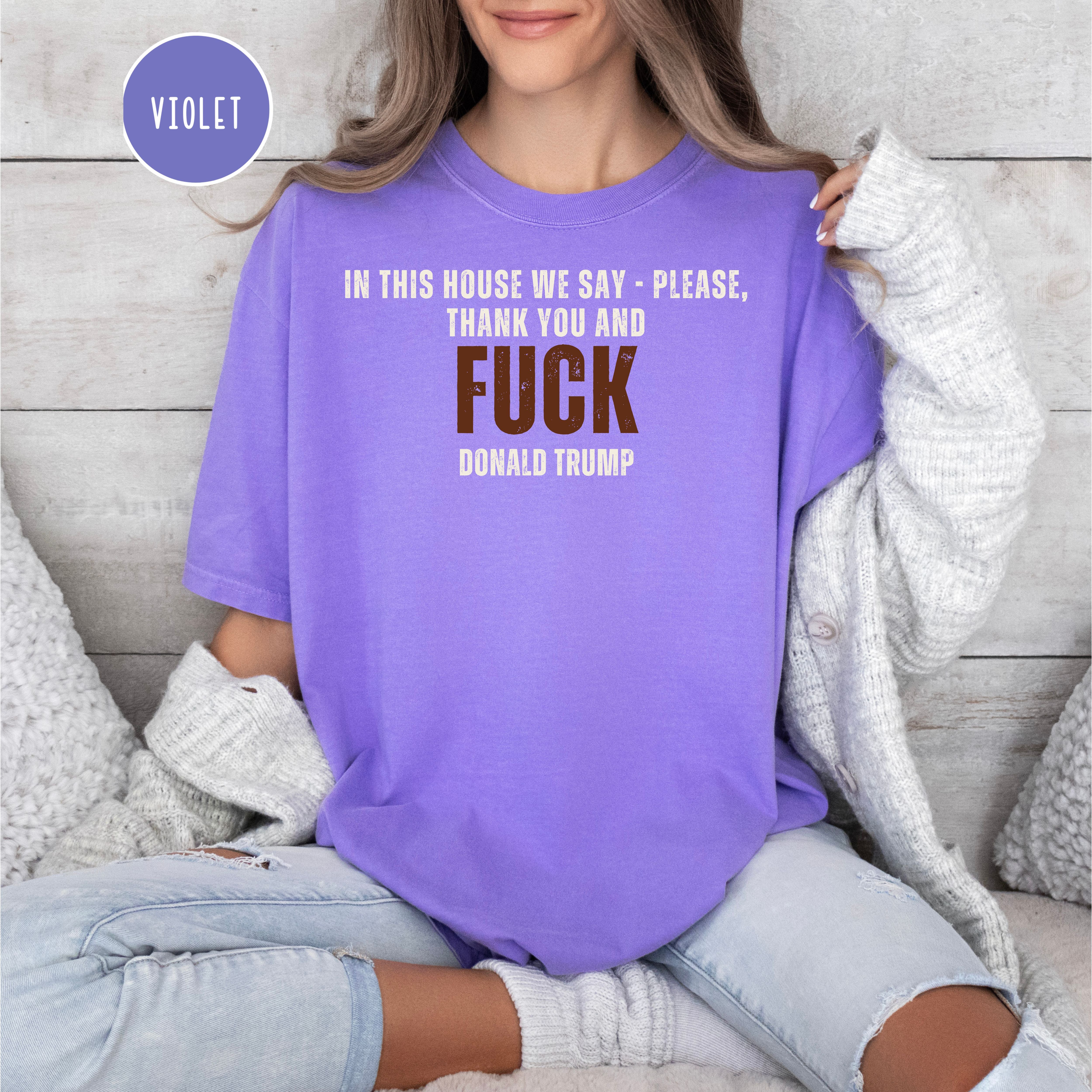 Anti Trump Comfort Colors T-Shirt, Please, Thank You and Fk Trump Protest Shirt