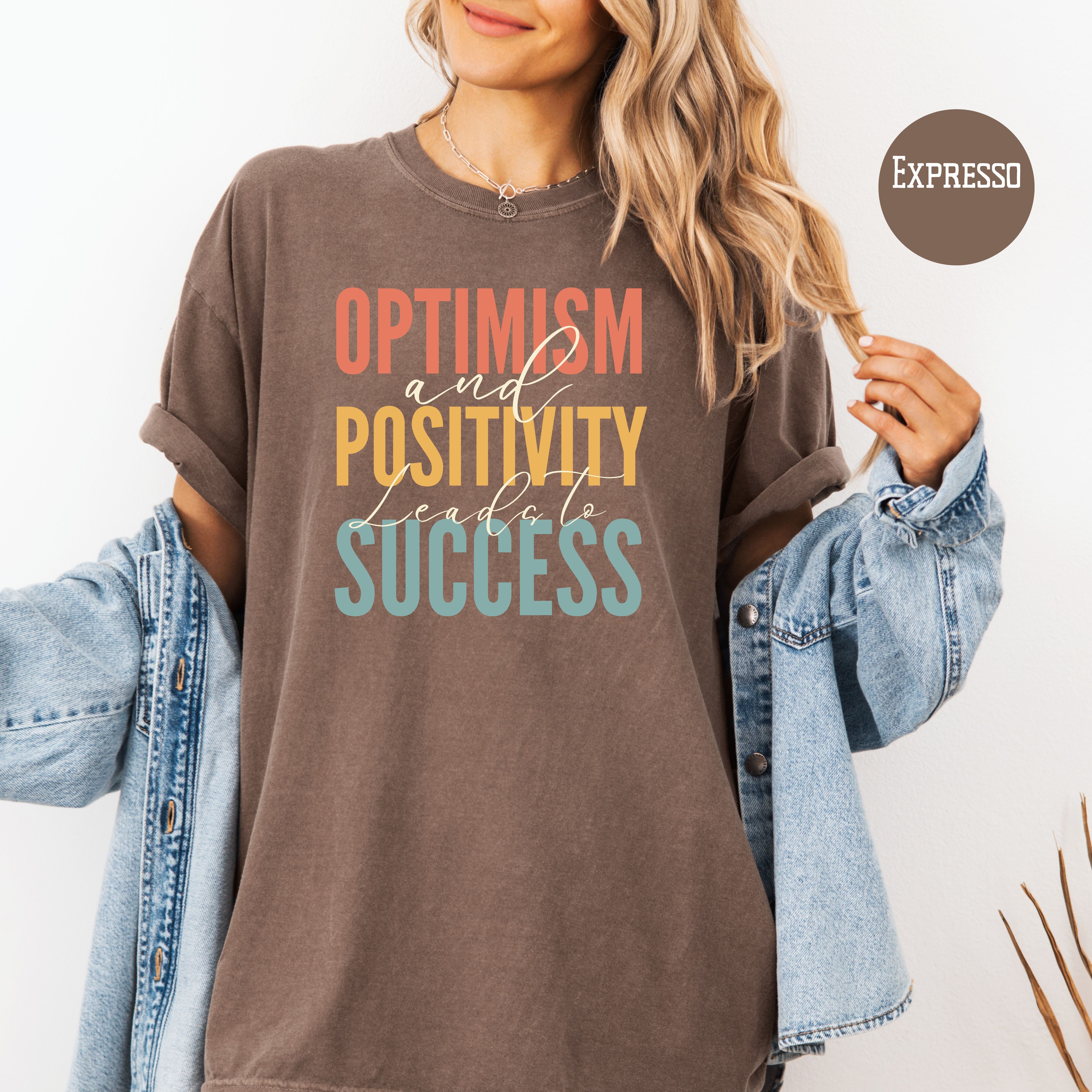 Optimism Positivity Comfort Colors T-Shirt, Optimism and Positivity Leads To Success Shirt
