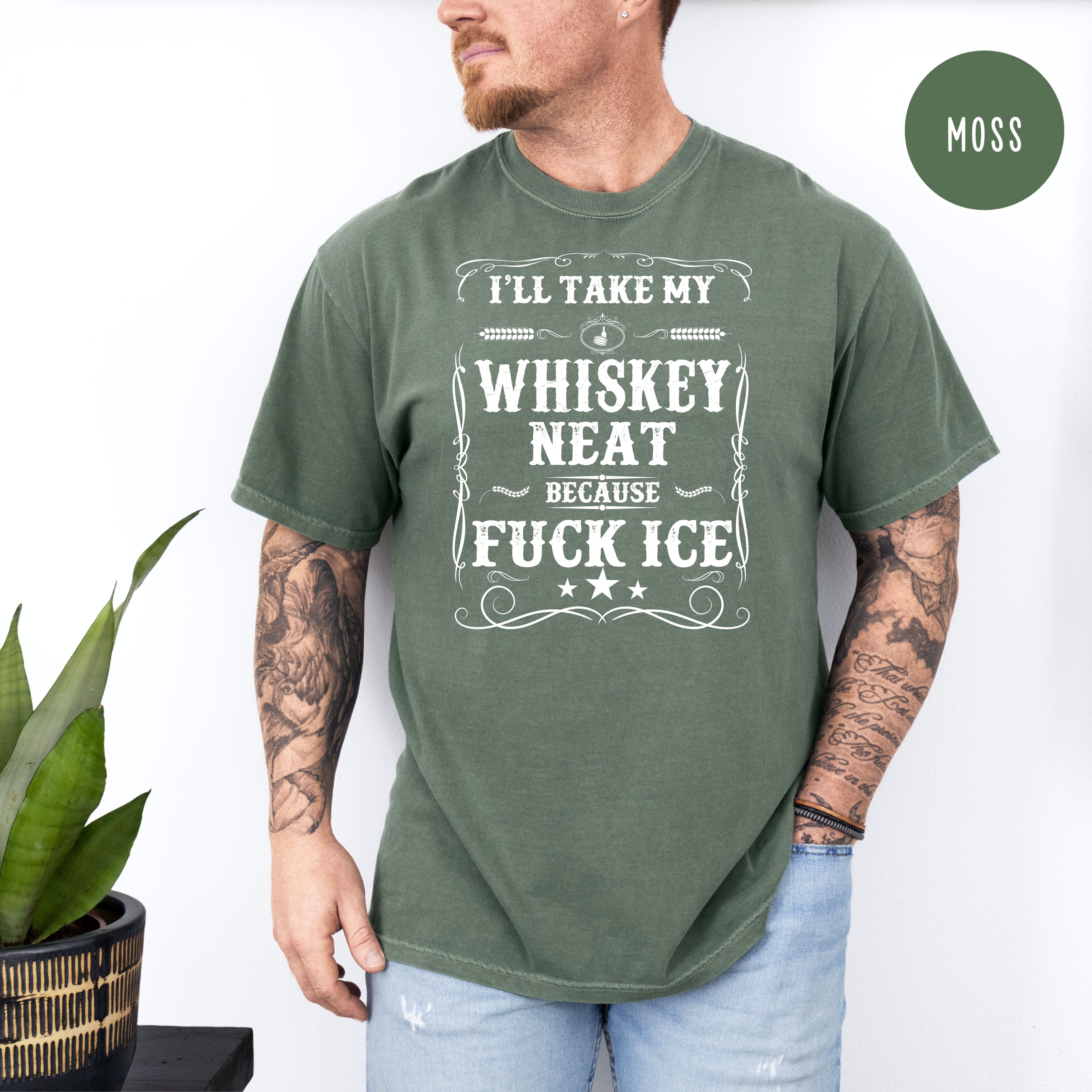 Whisky Neat Because Fuck Ice Unisex Comfort Colors T-Shirt, Anti Ice Protest Tee Shirt