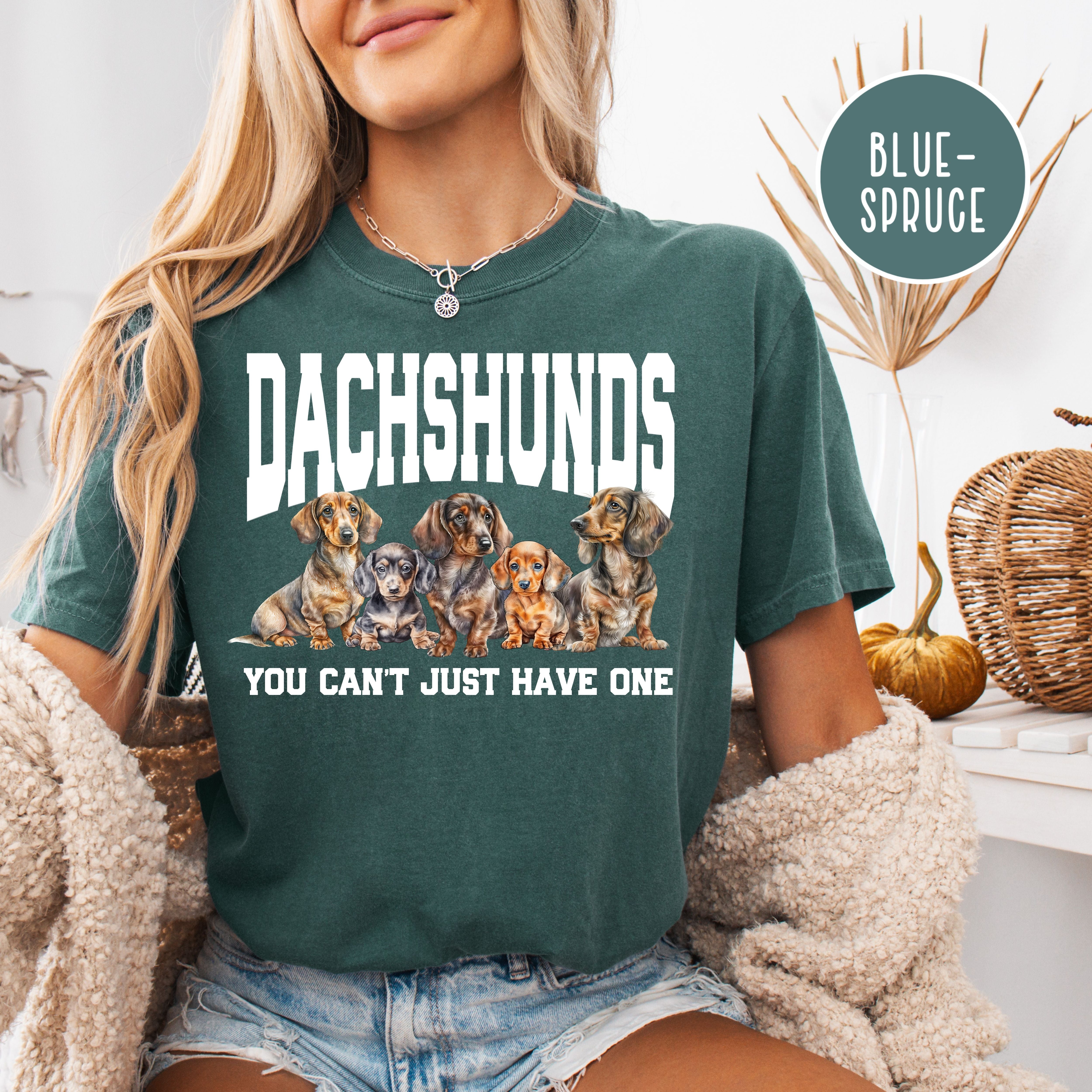 Dachshunds You Can't Juts Have One Comfort Colors® Tee