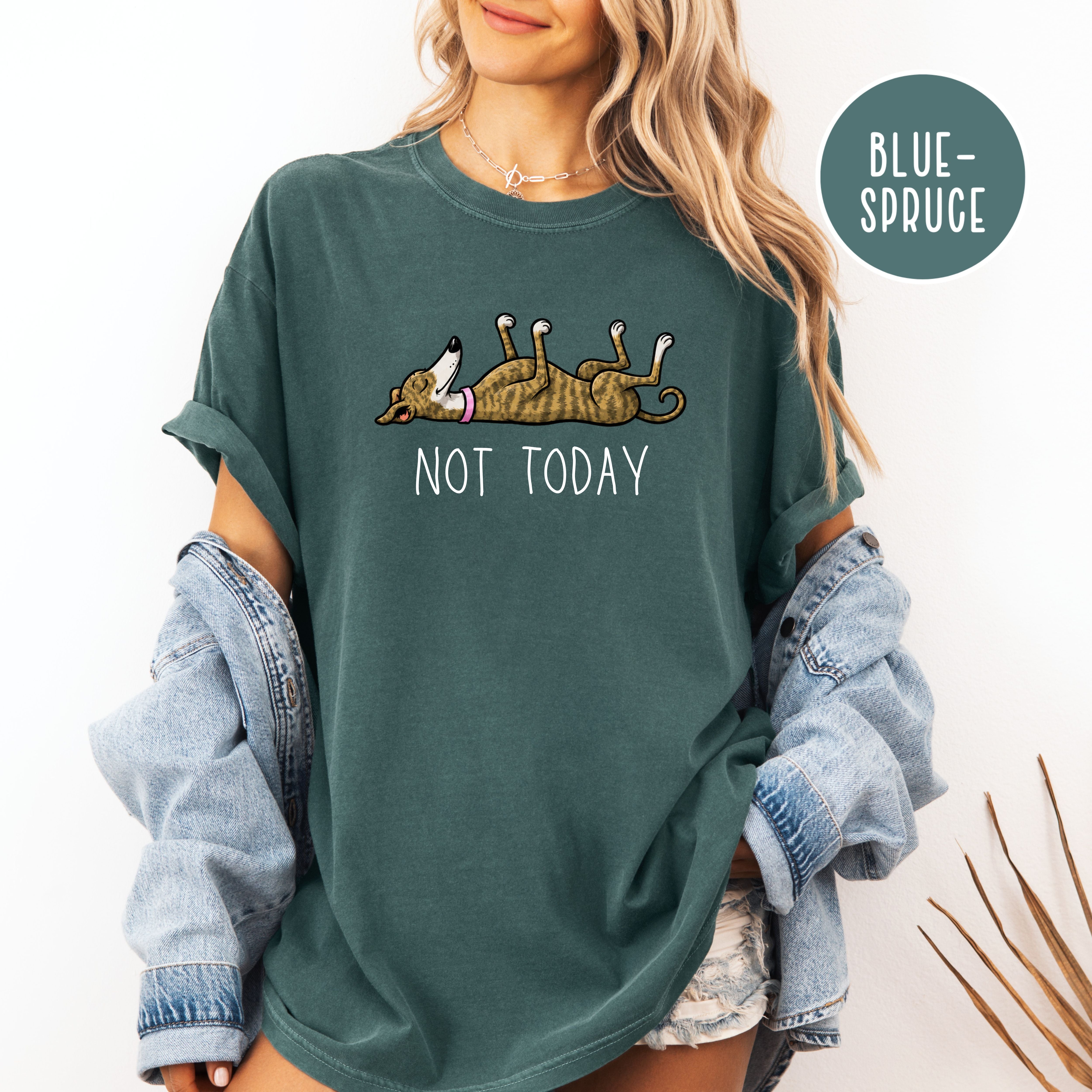 Greyhound Lover Unisex Comfort Colors T-Shirt, Greyhound Mom Shirt, Greyhound Dad Shirt, Funny Not Today Shirt, Animal Lover Shirt