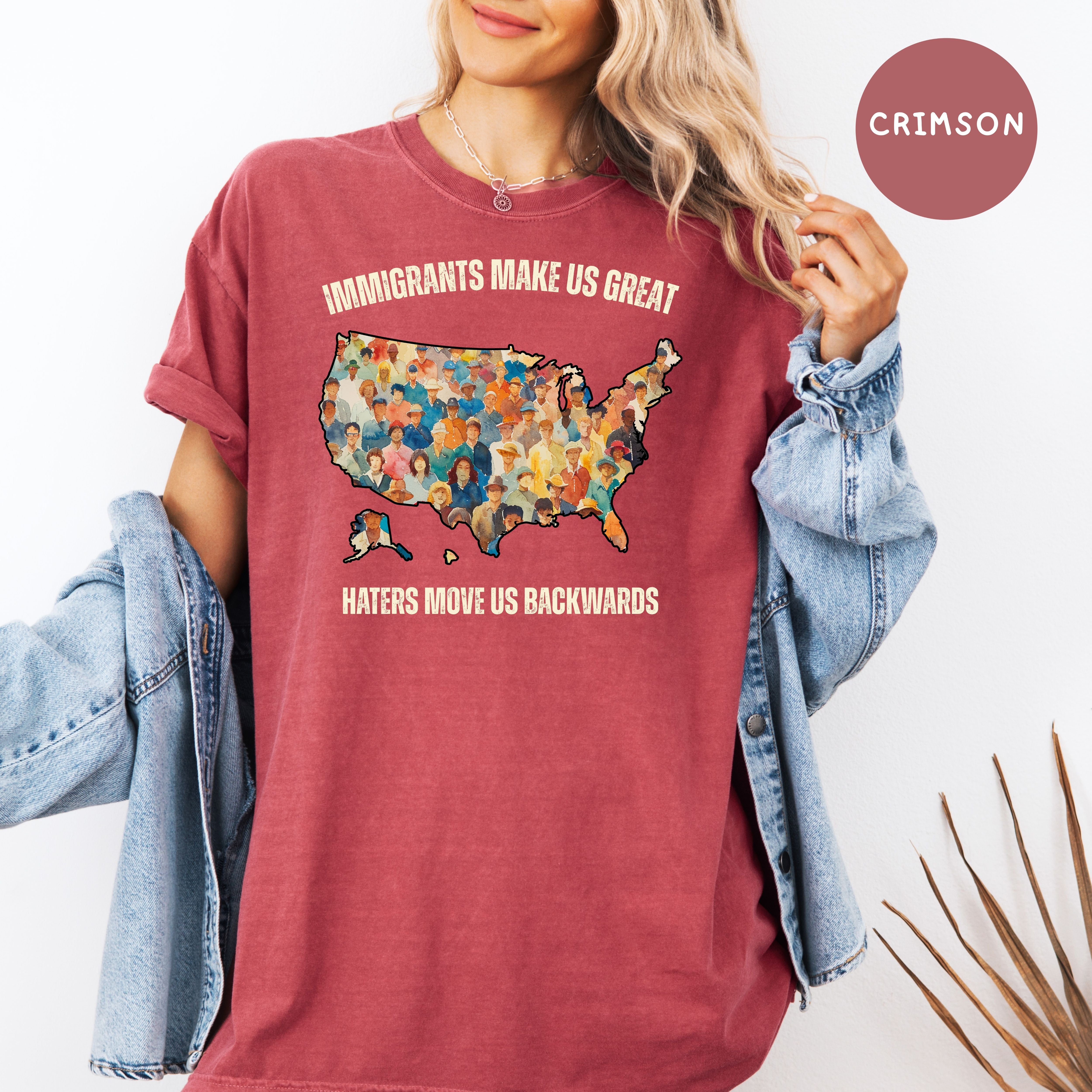 Immigrants Make Us Great Pro-Immigration Comfort Colors Protest T-Shirt