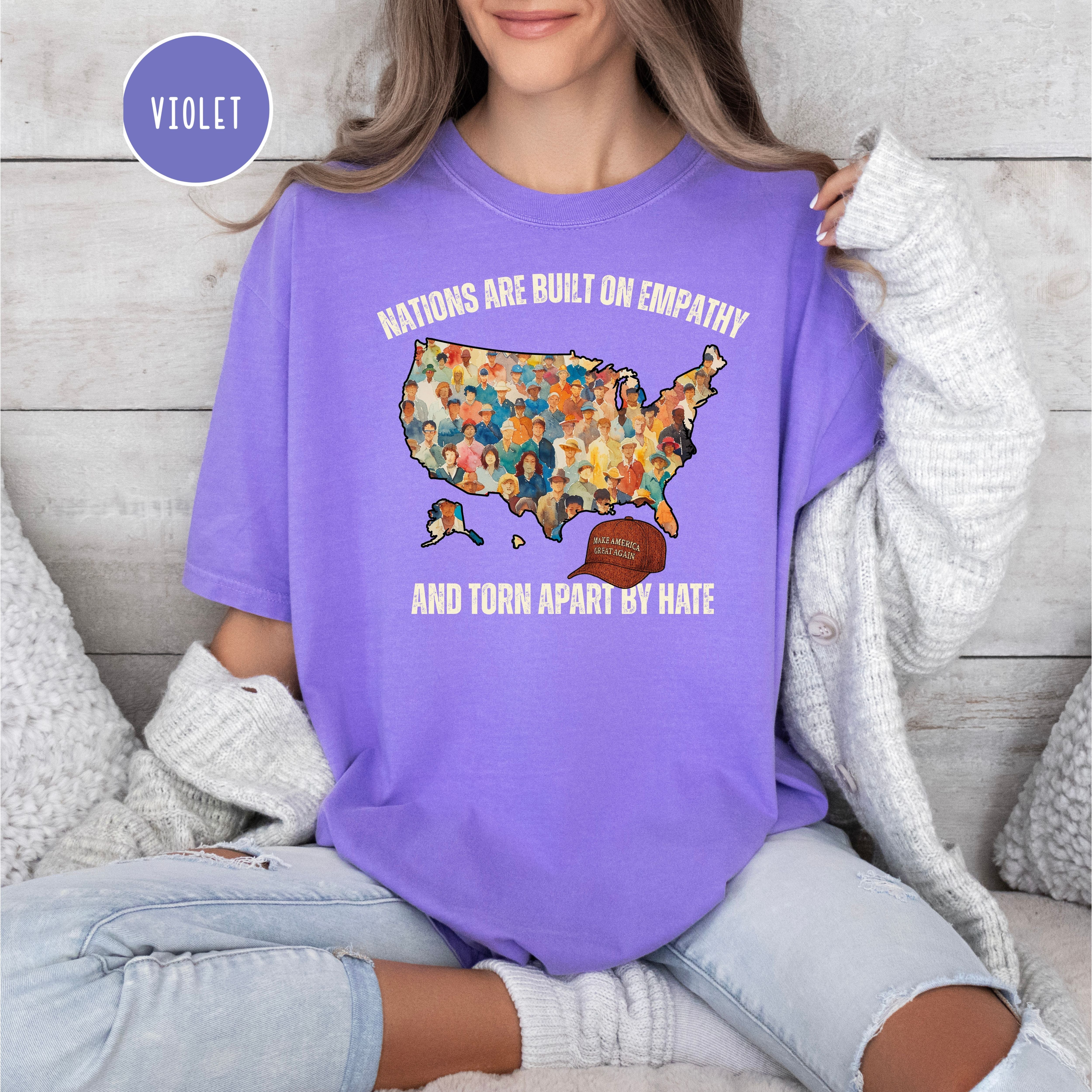 Nations Are Built On Empathy, Torn Apart By Hate Comfort Colors Protest T-Shirt