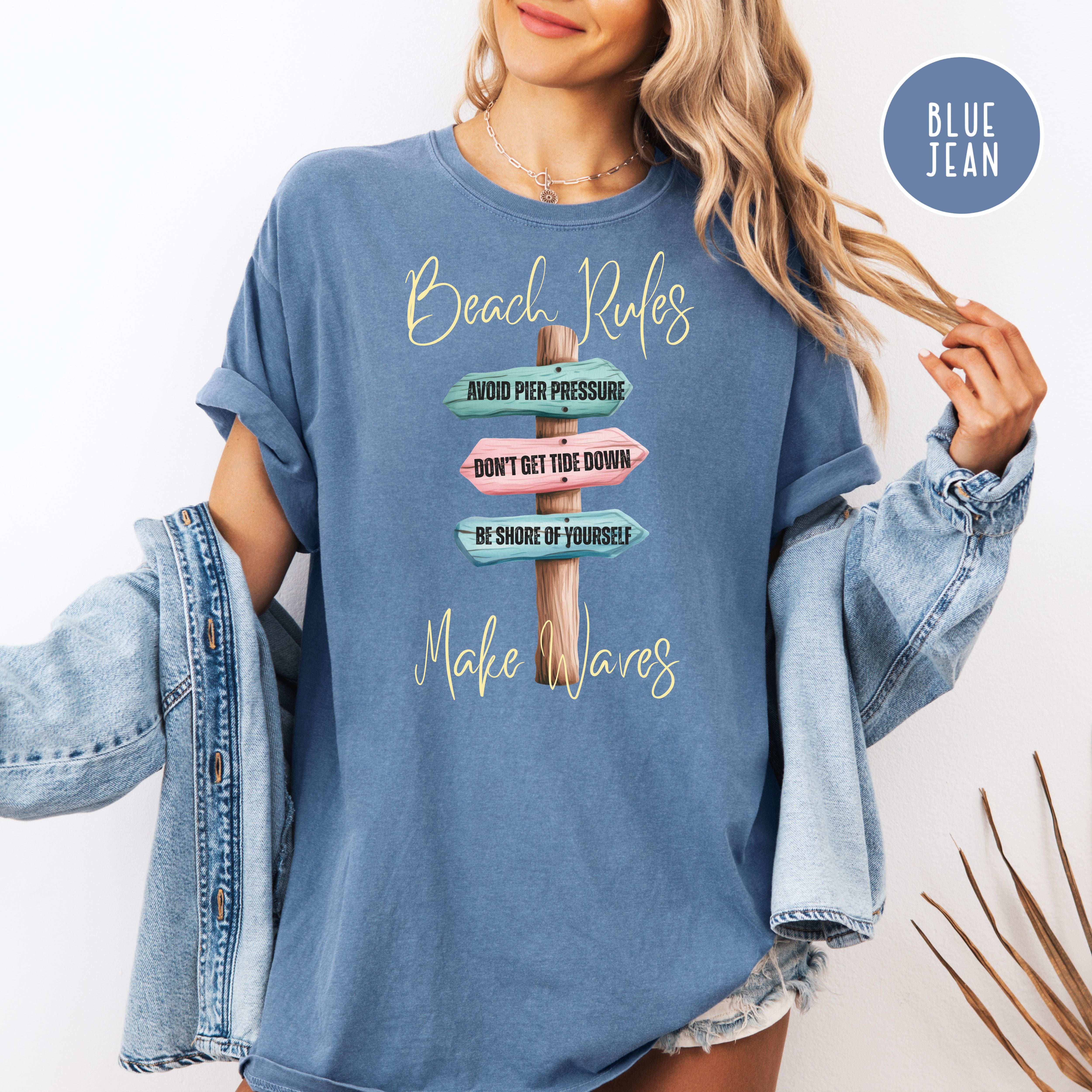 Beach Rules Avoid Pier Pressure, Don't Get Tide Down, Be Shore of Yourself Make Waves Comfort Colors Beach Tee