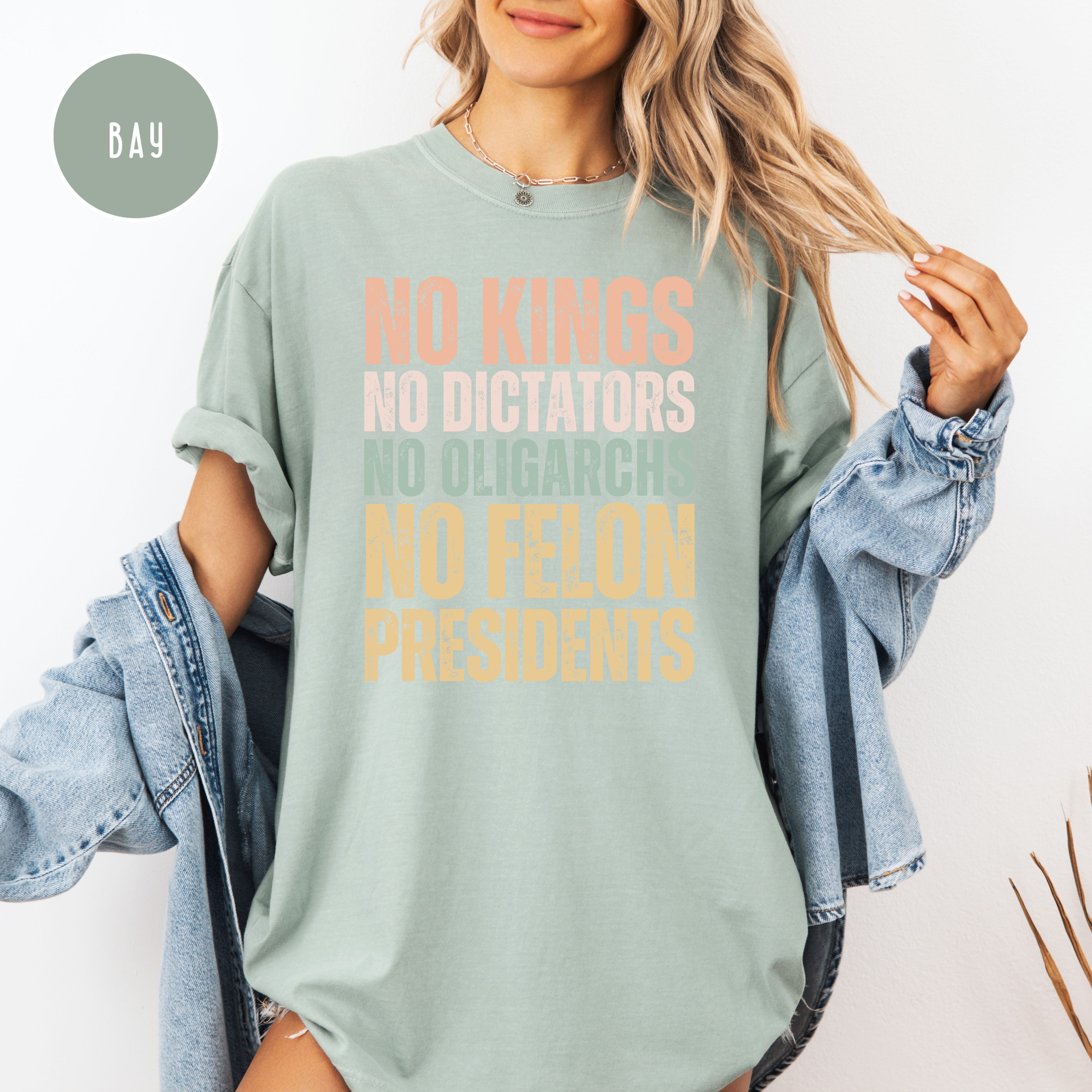 No Kings No Dicators No Felon Presidents Comfort Colors® Tee
