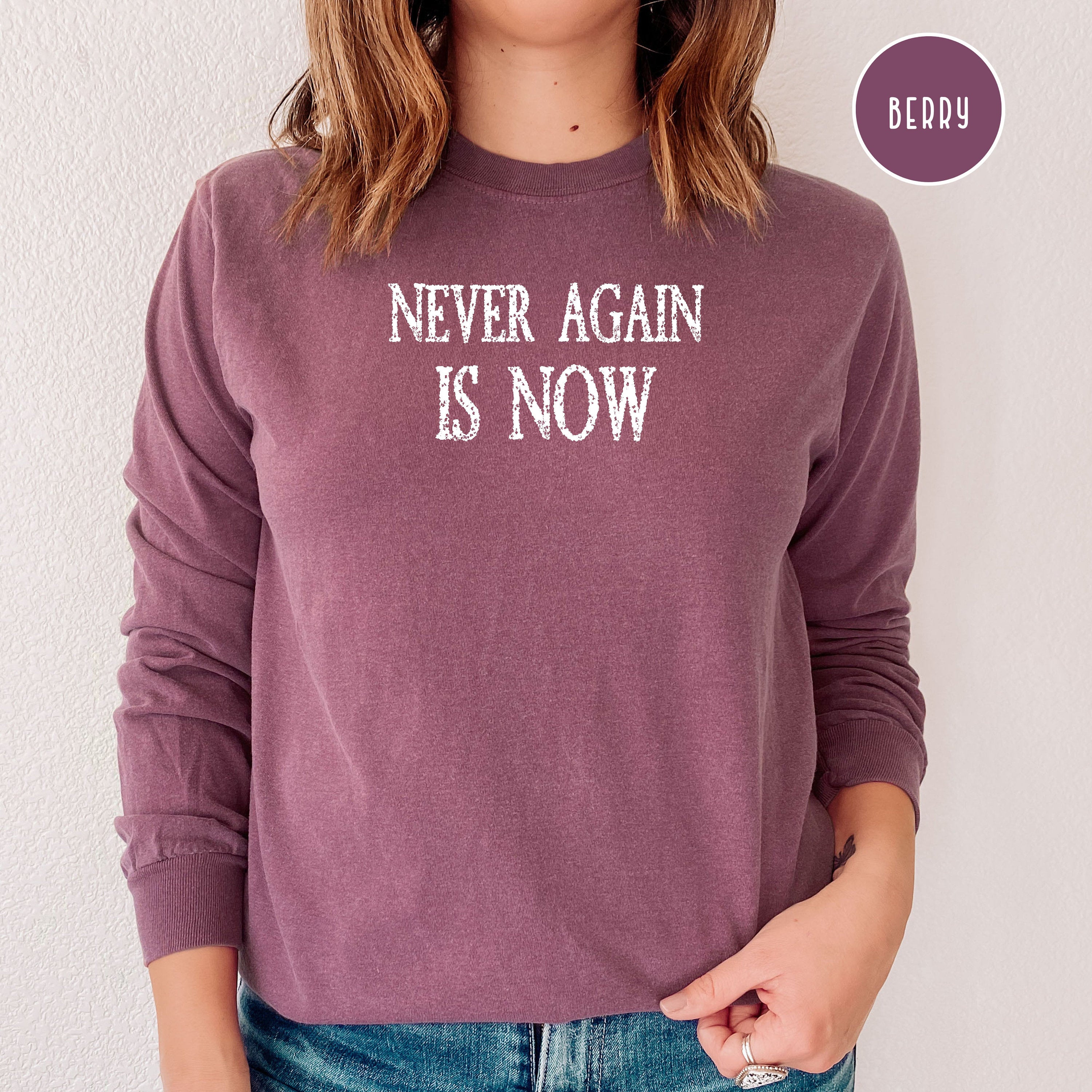 Never Again Is Now Comfort Colors® Long Sleeve Tee