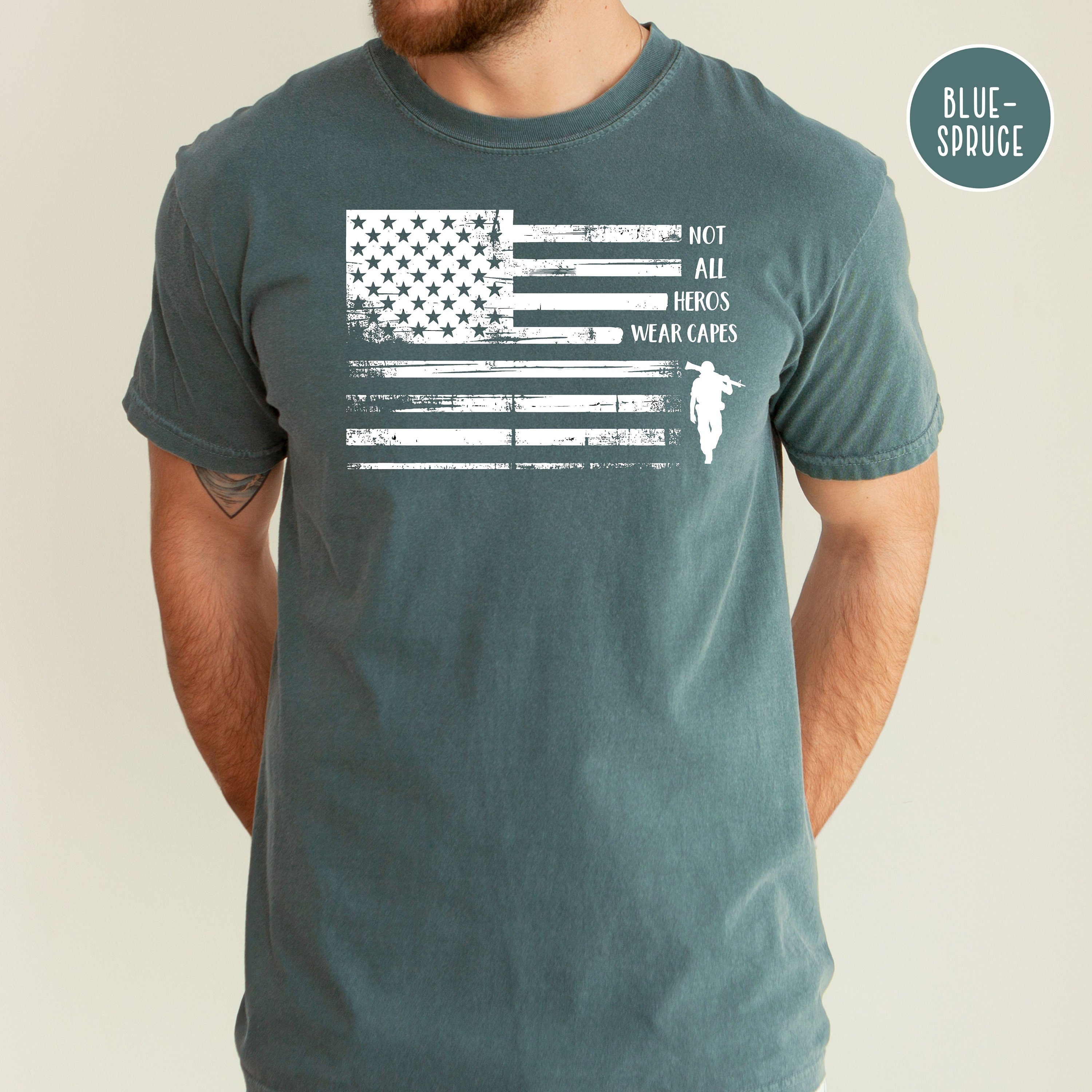 Not All Heros Wear Capes Patriotic Shirt, American Flag Comfort Colors® Tee