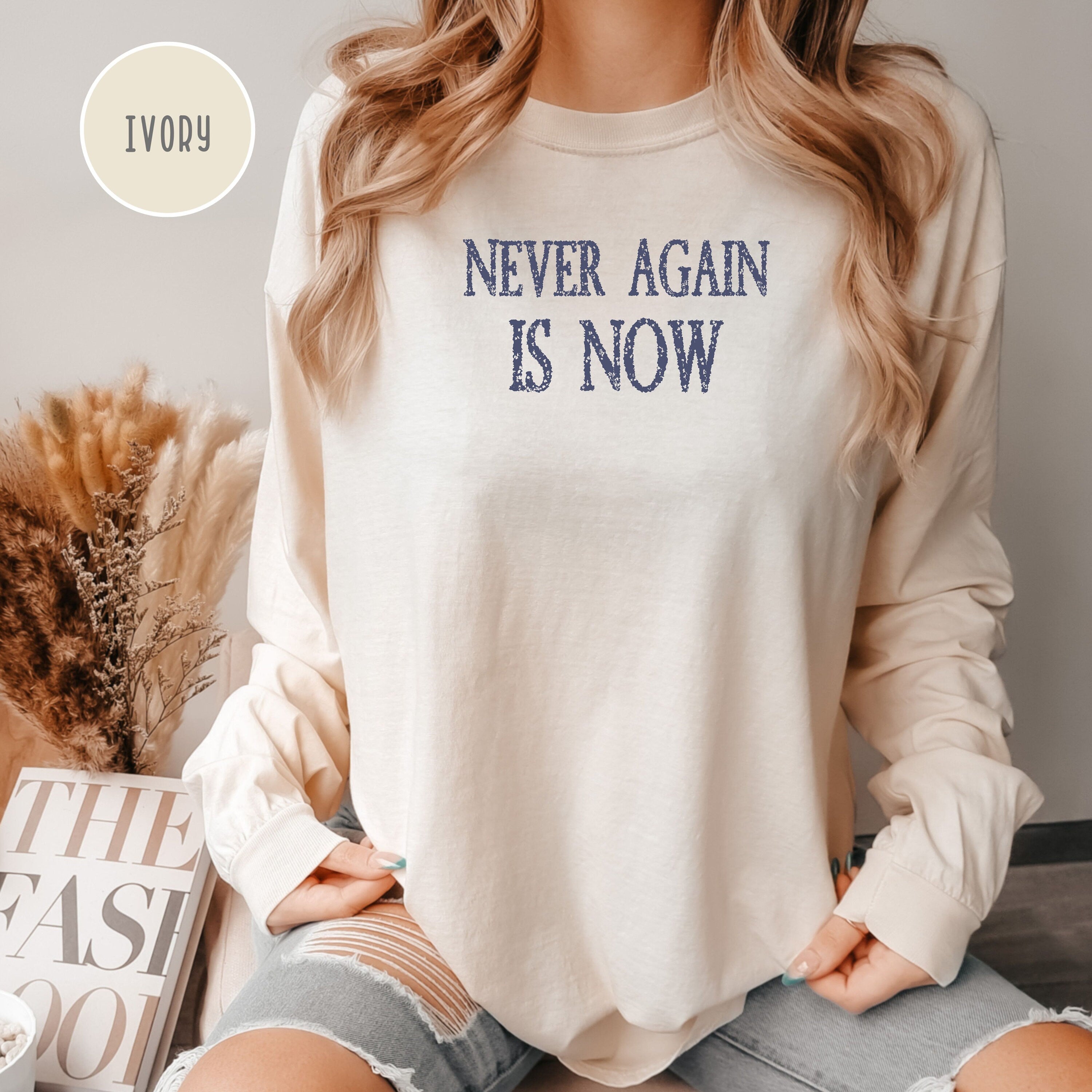 Never Again Is Now Comfort Colors® Long Sleeve Tee