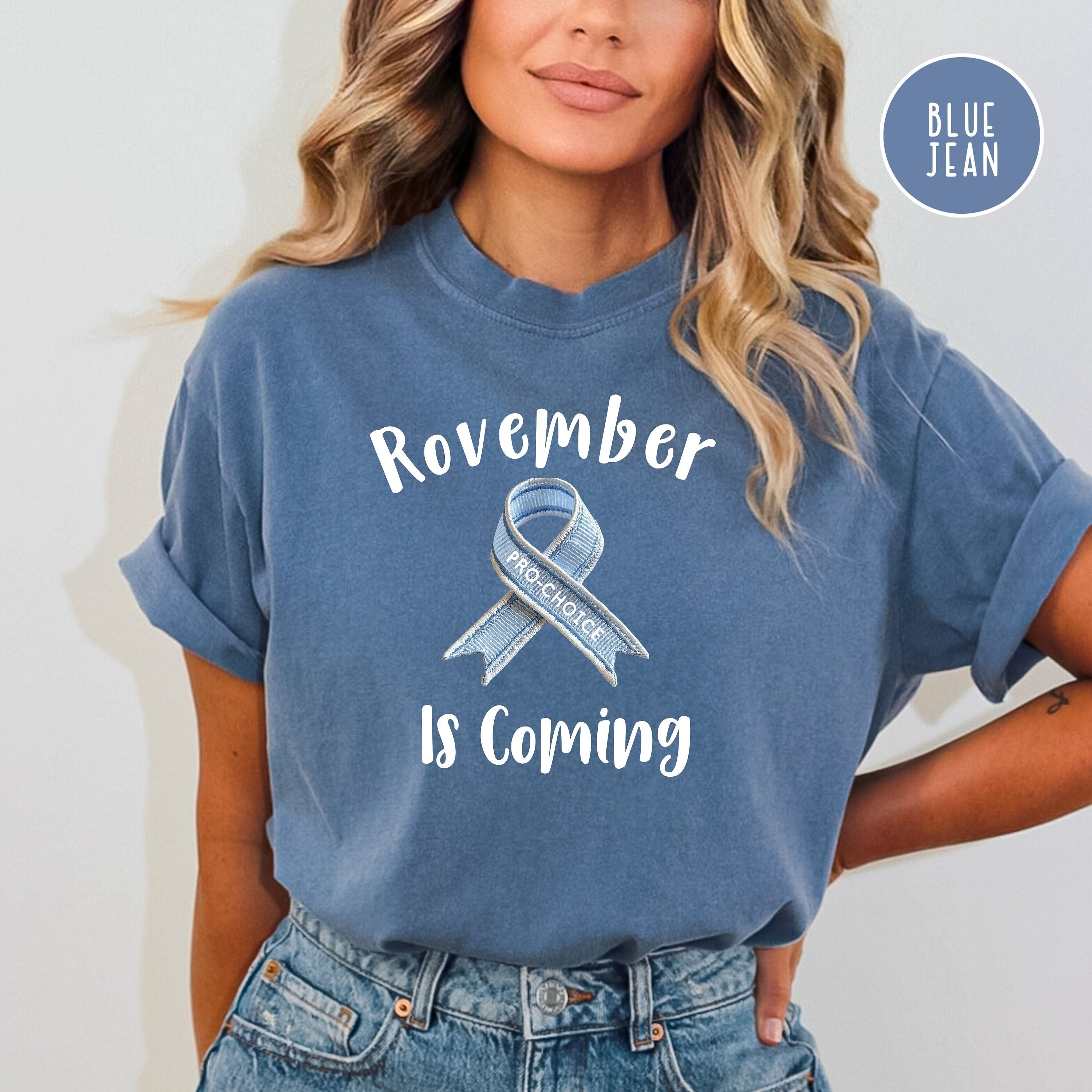 Rovember is Coming Pro Choice Comfort Colors® Election Shirt