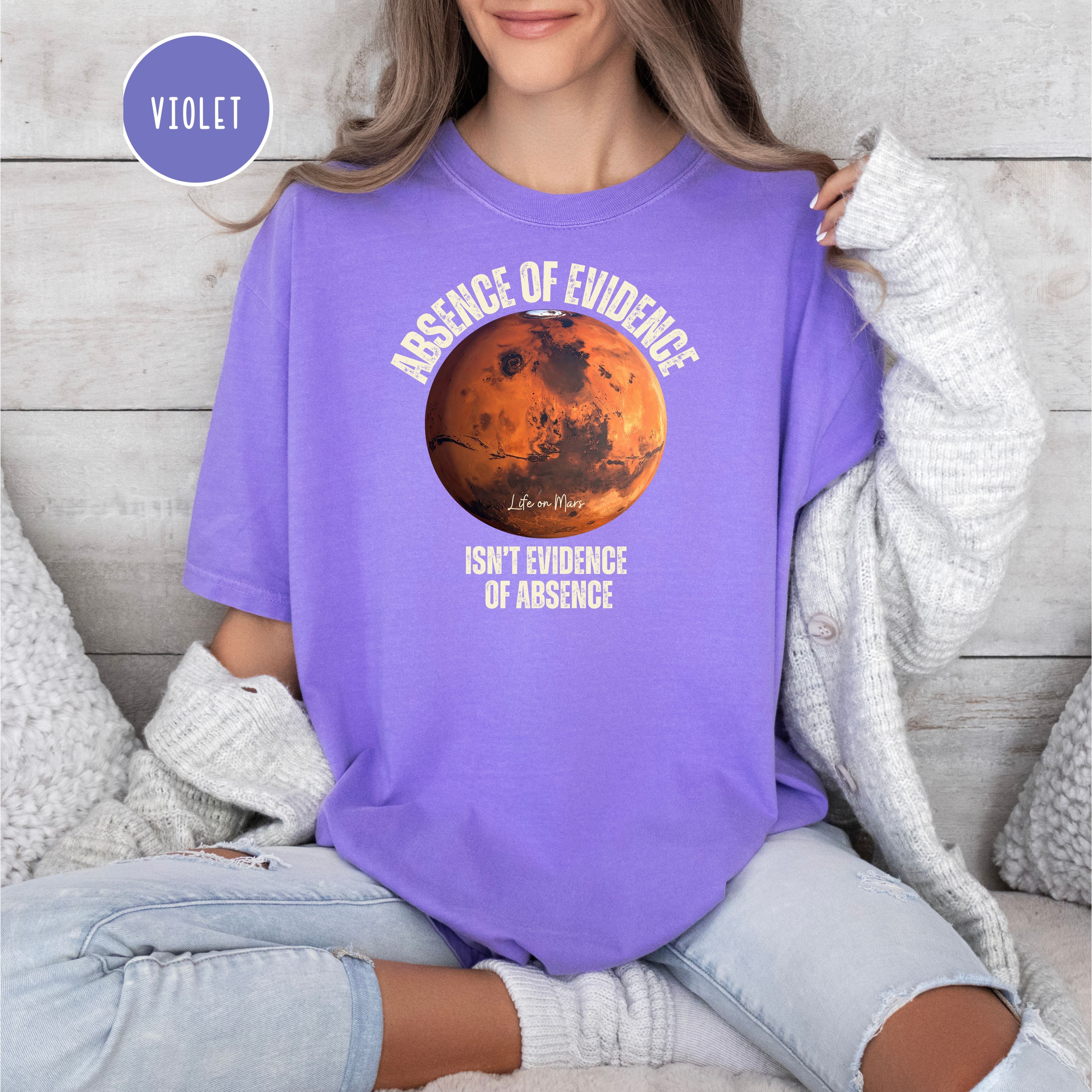 Life On Mars Comfort Colors T-Shirt, Absence of Evidence is Not Evidence of Absence, Possible Mars Life Shirt