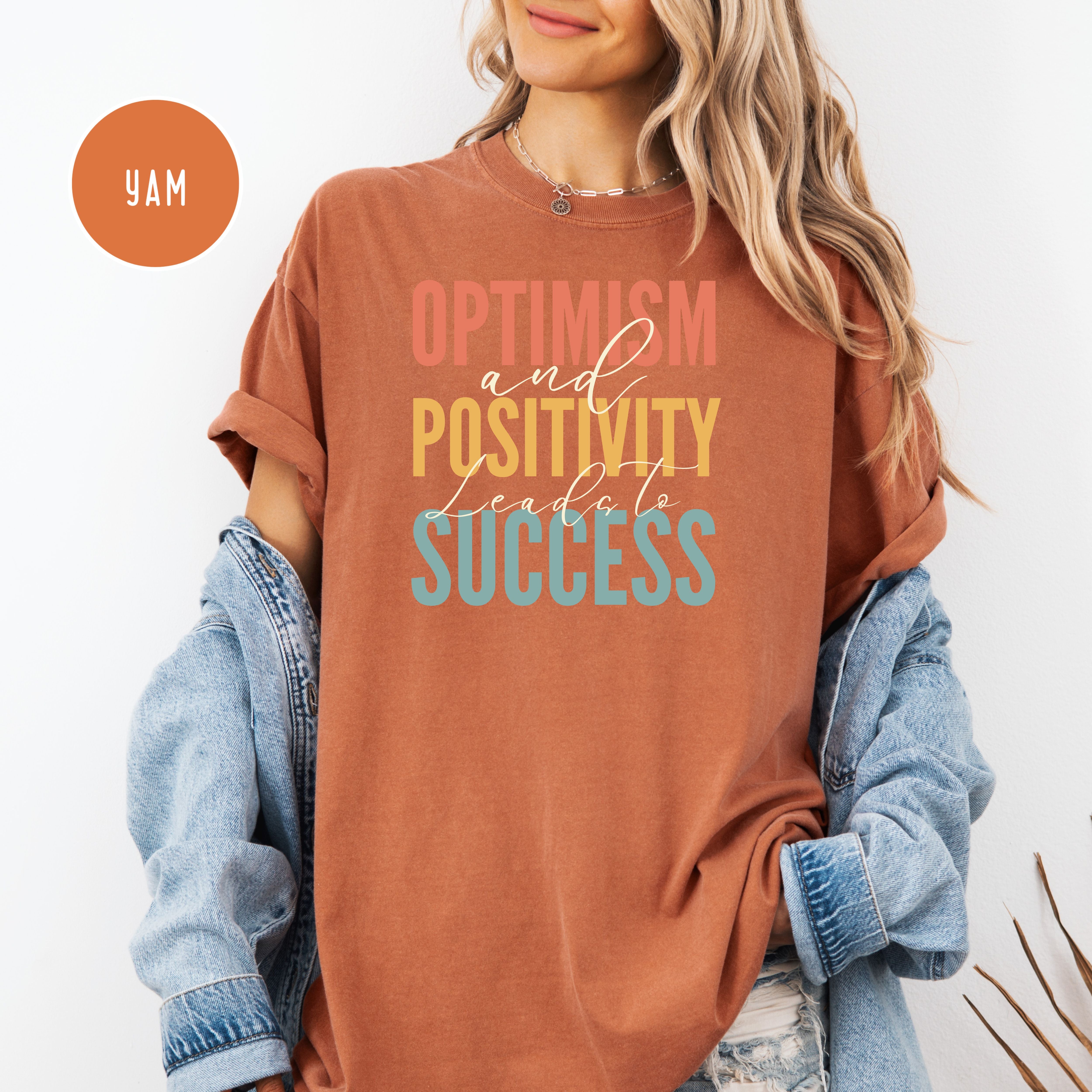 Optimism Positivity Comfort Colors T-Shirt, Optimism and Positivity Leads To Success Shirt