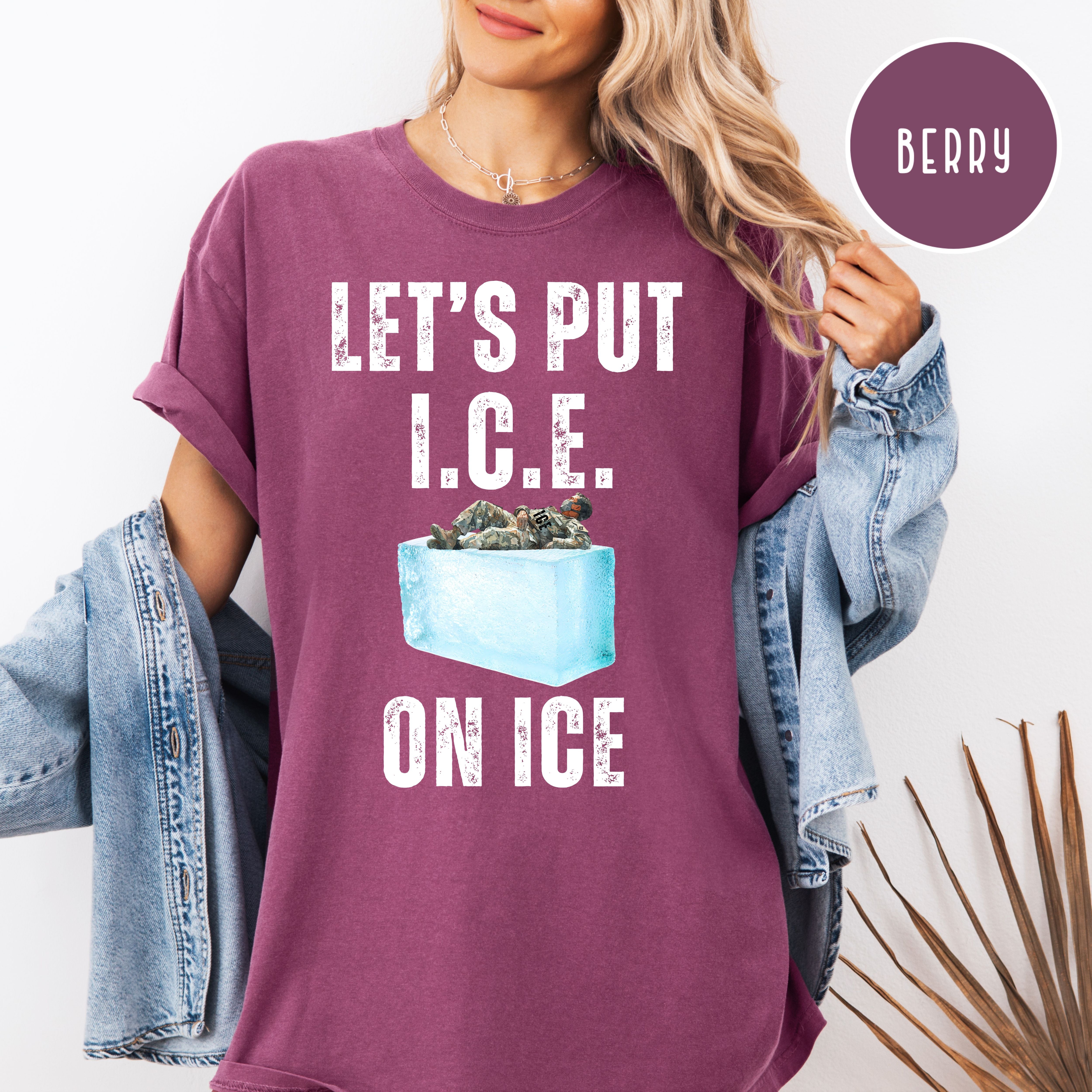 Let's Put I.C.E. on Ice Unisex Comfort Colors T-Shirt, Protest Tee