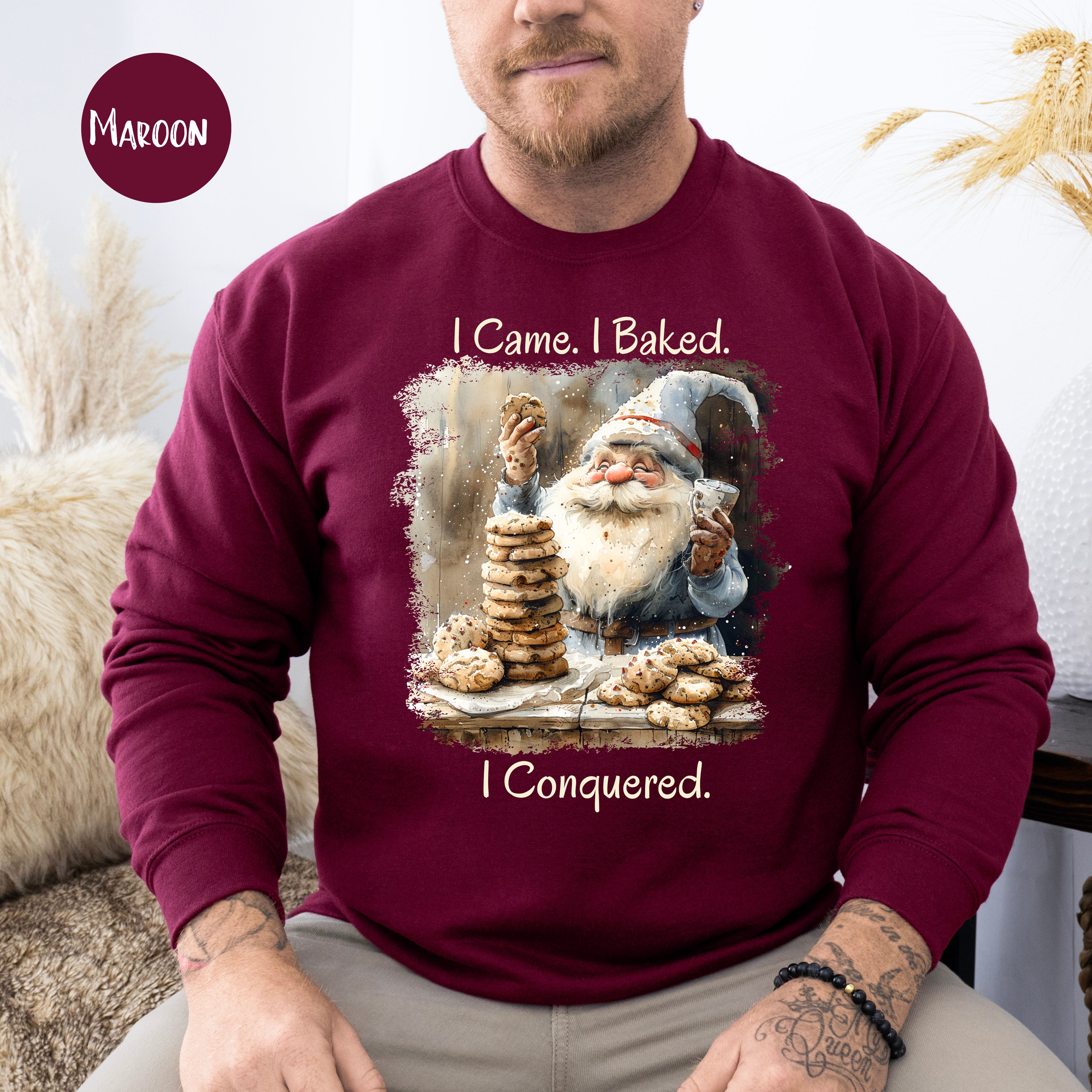 I Came I Baked I Conquered Baker Christmas Gift Sweatshirt