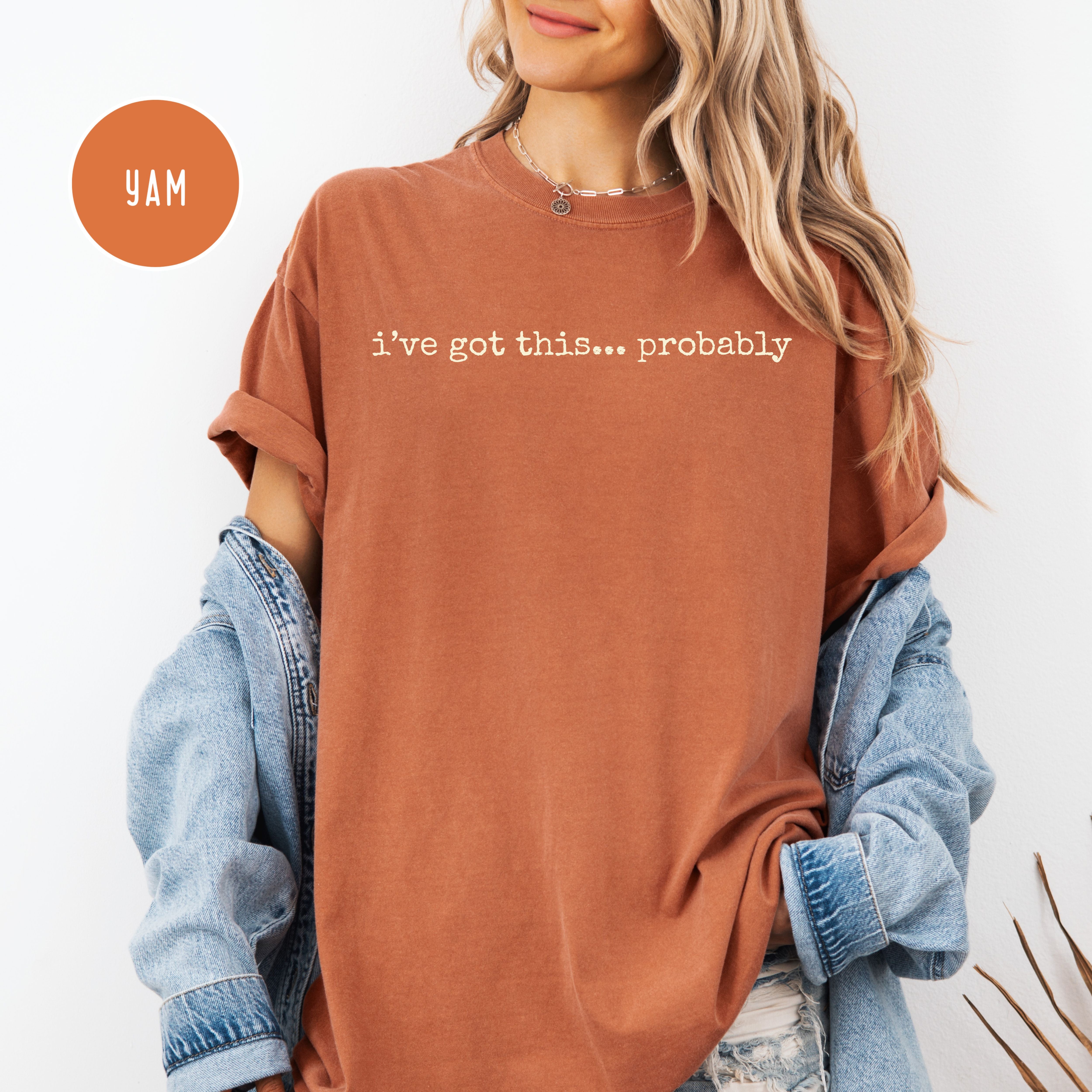 I've Got This Probably Funny Unisex Comfort Colors Tee Shirt, Joke Shirt, Gift for Mom, Dad Gift Shirt, Funny Gift Shirt