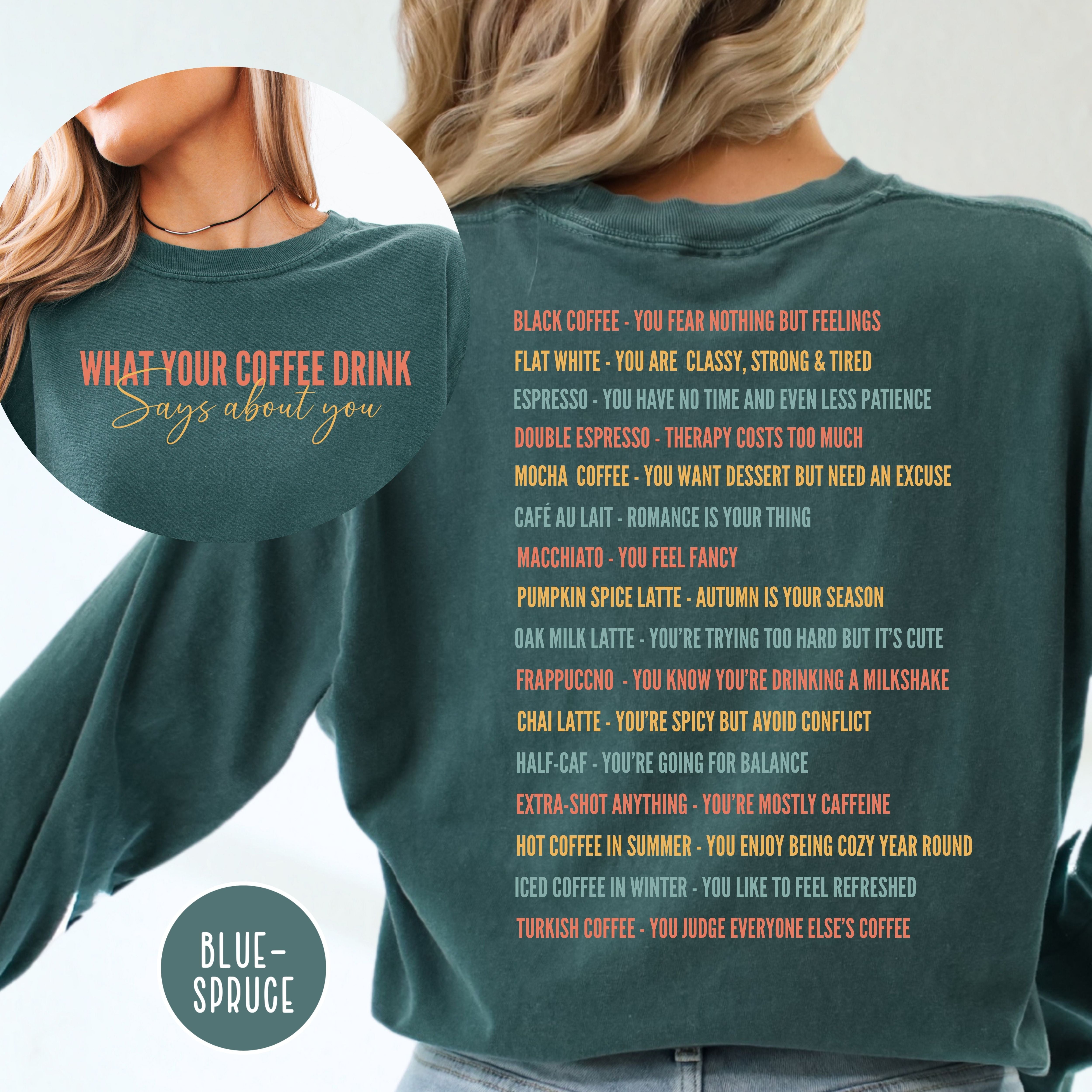 What Your Coffee Drink Says About You Long Sleeve Comfort Colors T-shirt, Coffee Drinks On Back