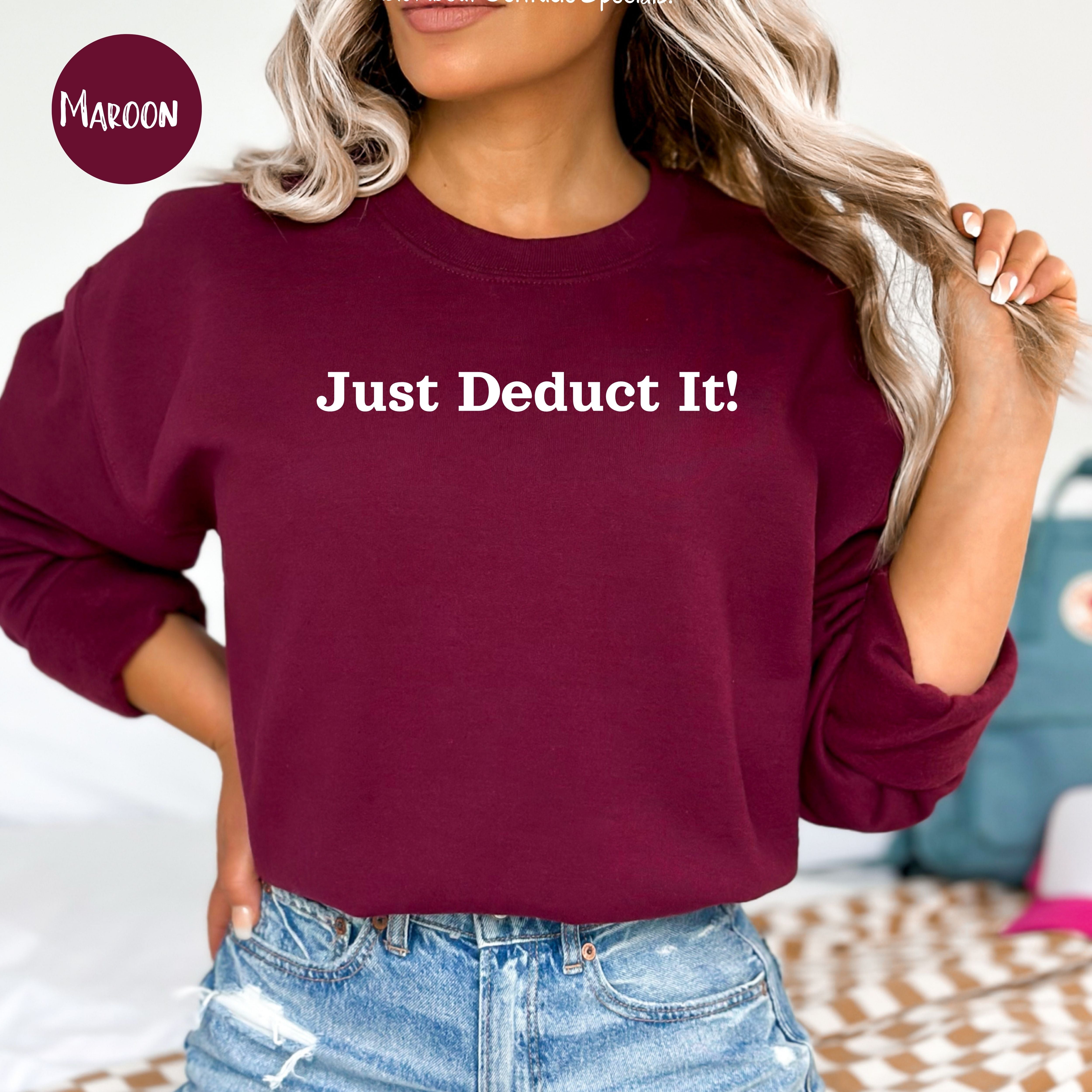 Just Deduct It Sweatshirt