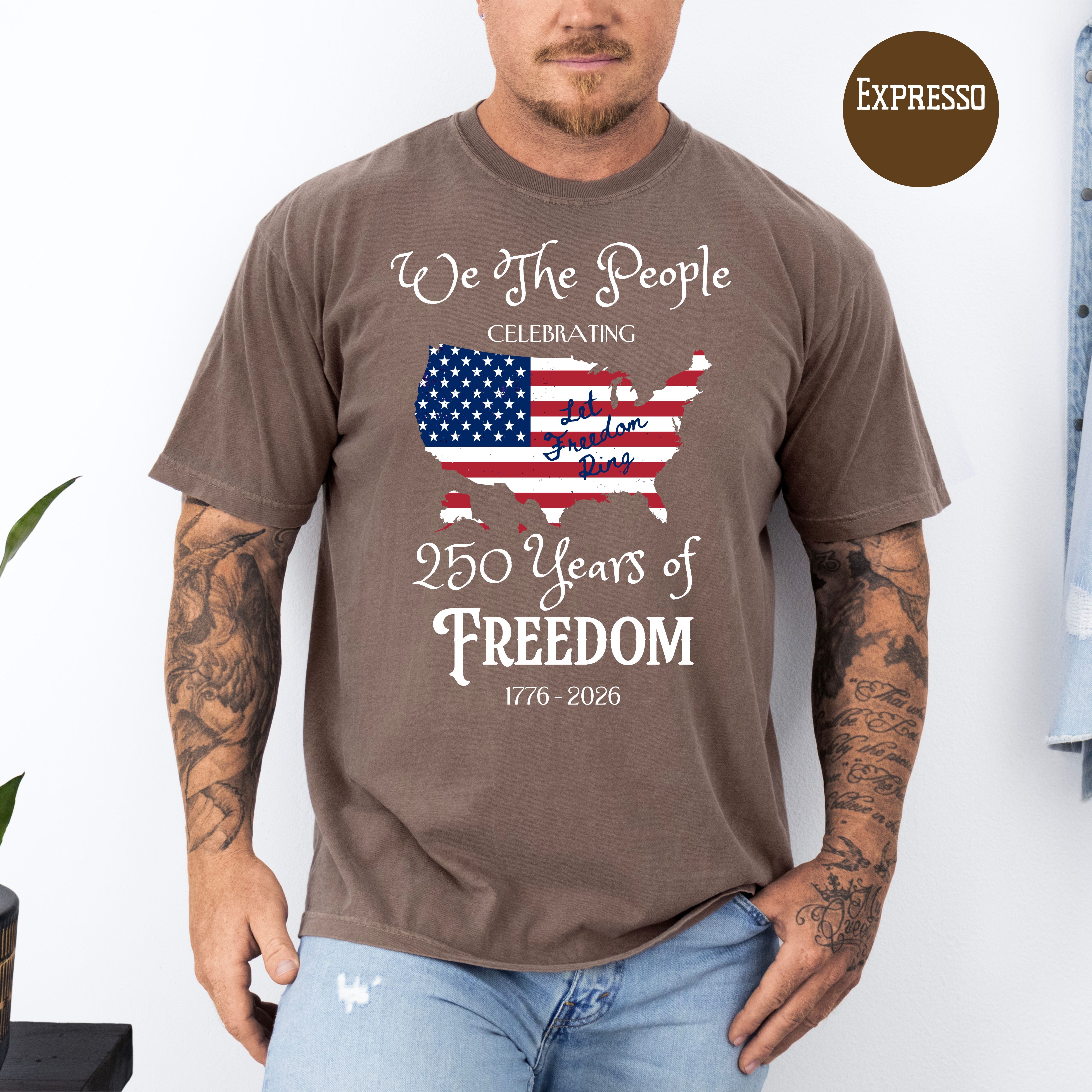 America 250 Years of Freedom, Patriotic Comfort Colors T-Shirt, 4th of July Freedom Shirt