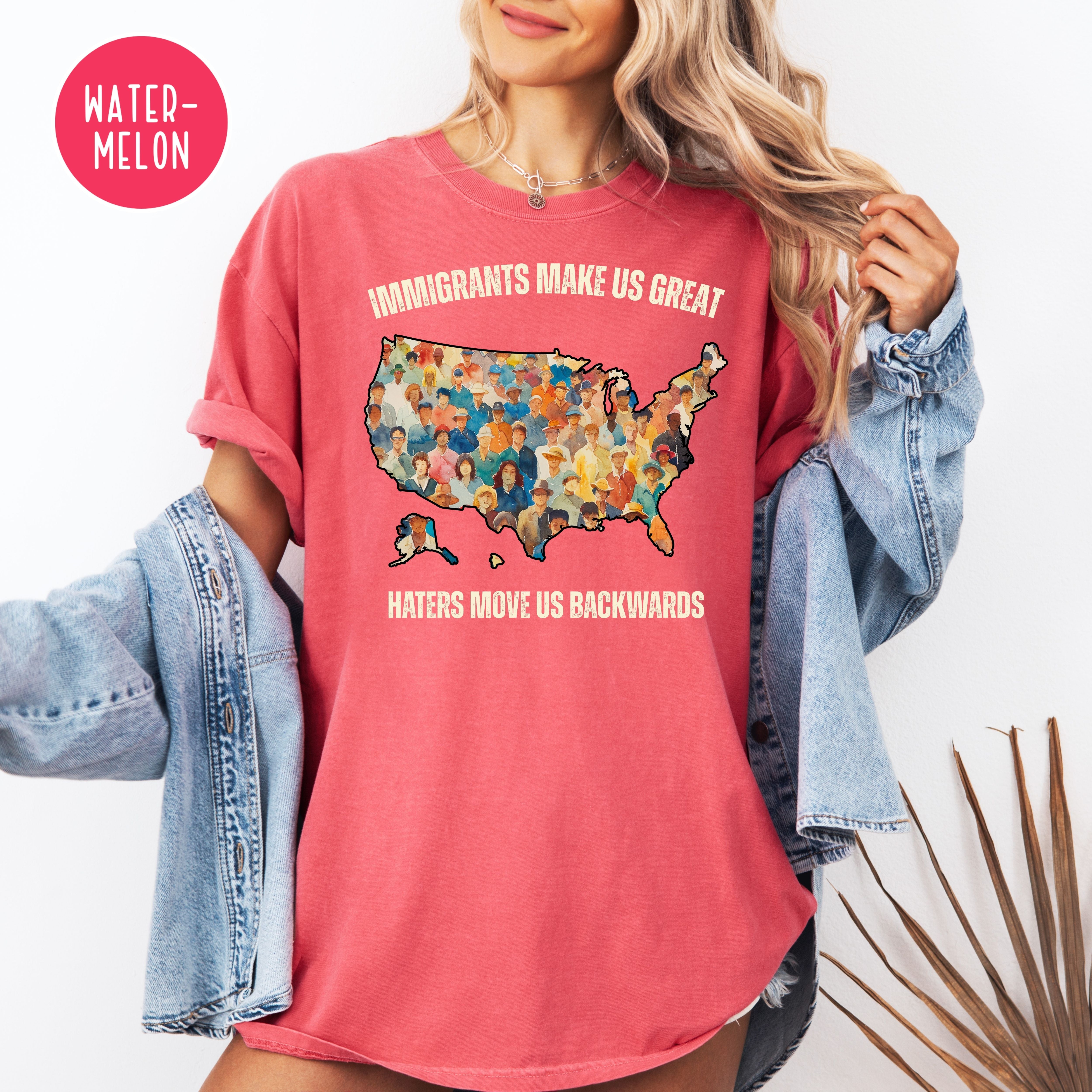 Immigrants Make Us Great Pro-Immigration Comfort Colors Protest T-Shirt