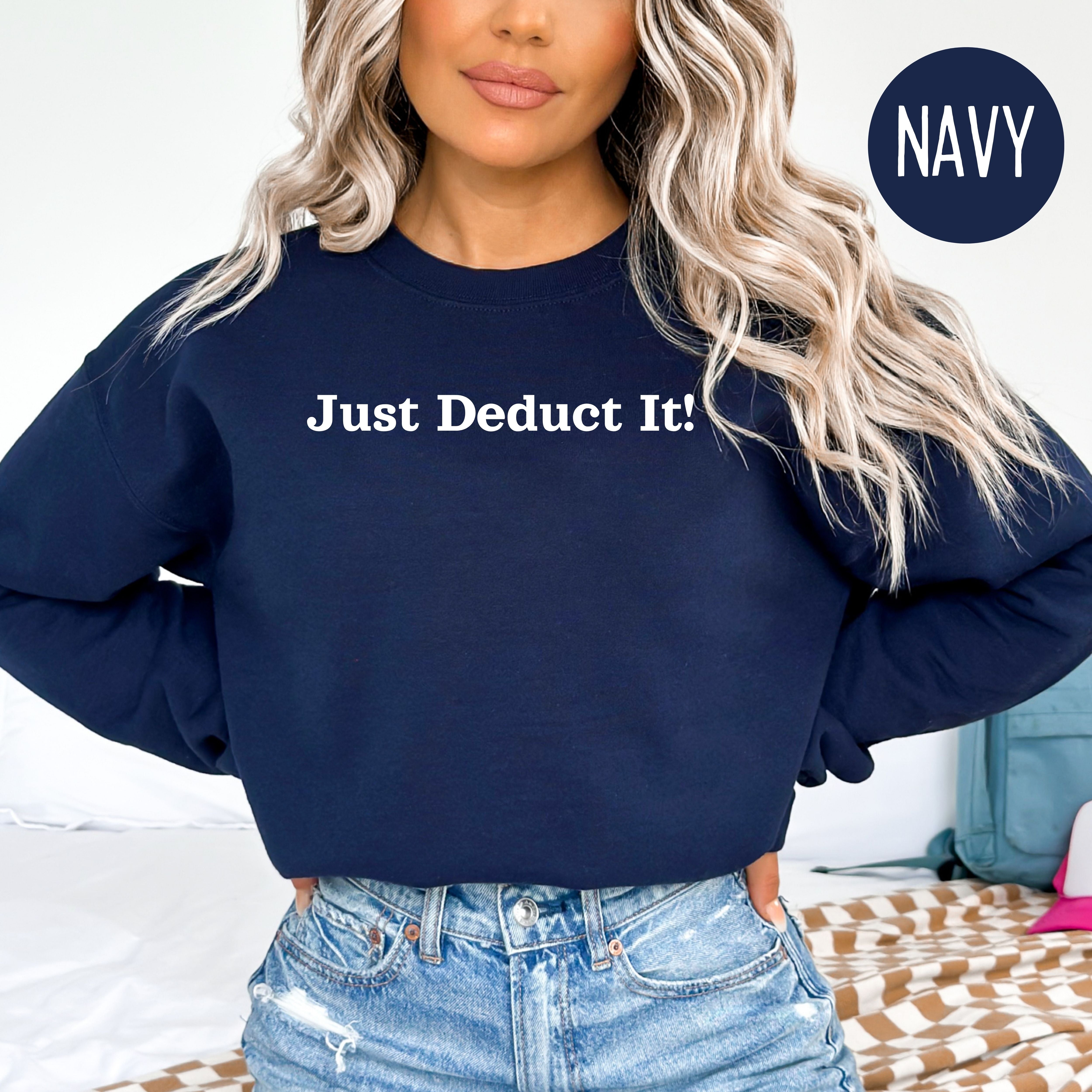 Just Deduct It Sweatshirt