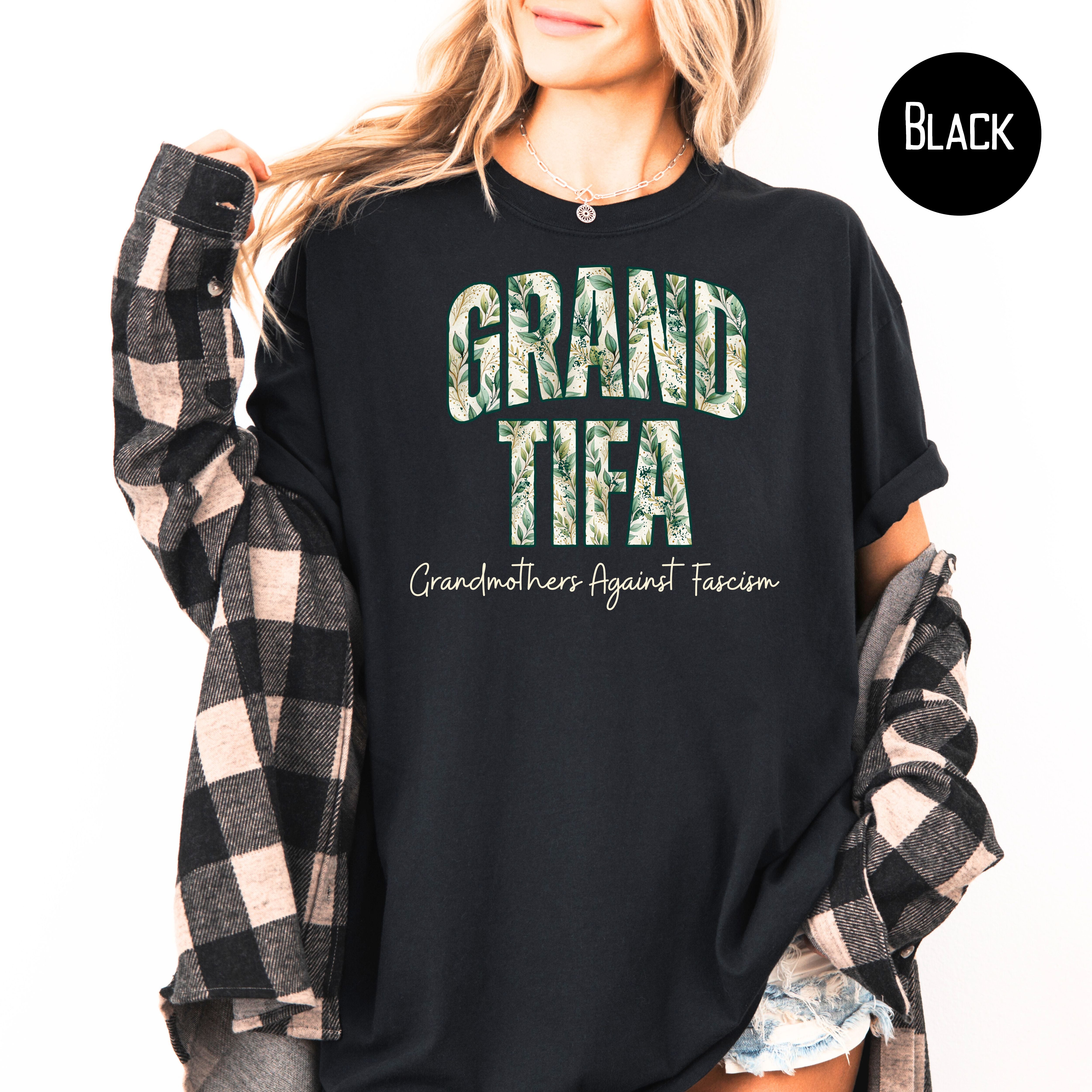 Grand-Tifa Grandmothers Against Fascism Comfort Colors Gift Protest Tee
