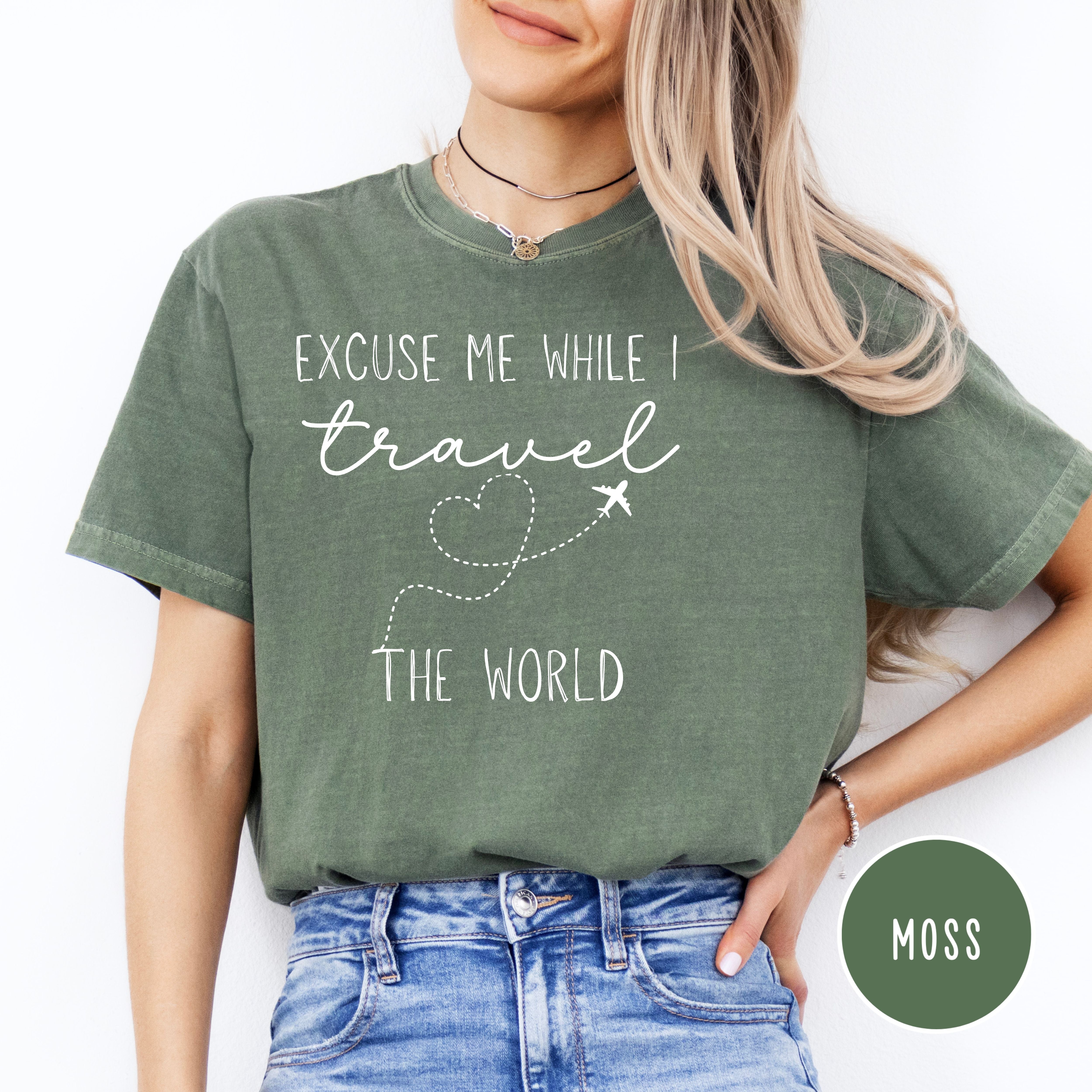 Excuse Me While I Travel The World Travel Lover Comfort Colors® Tee