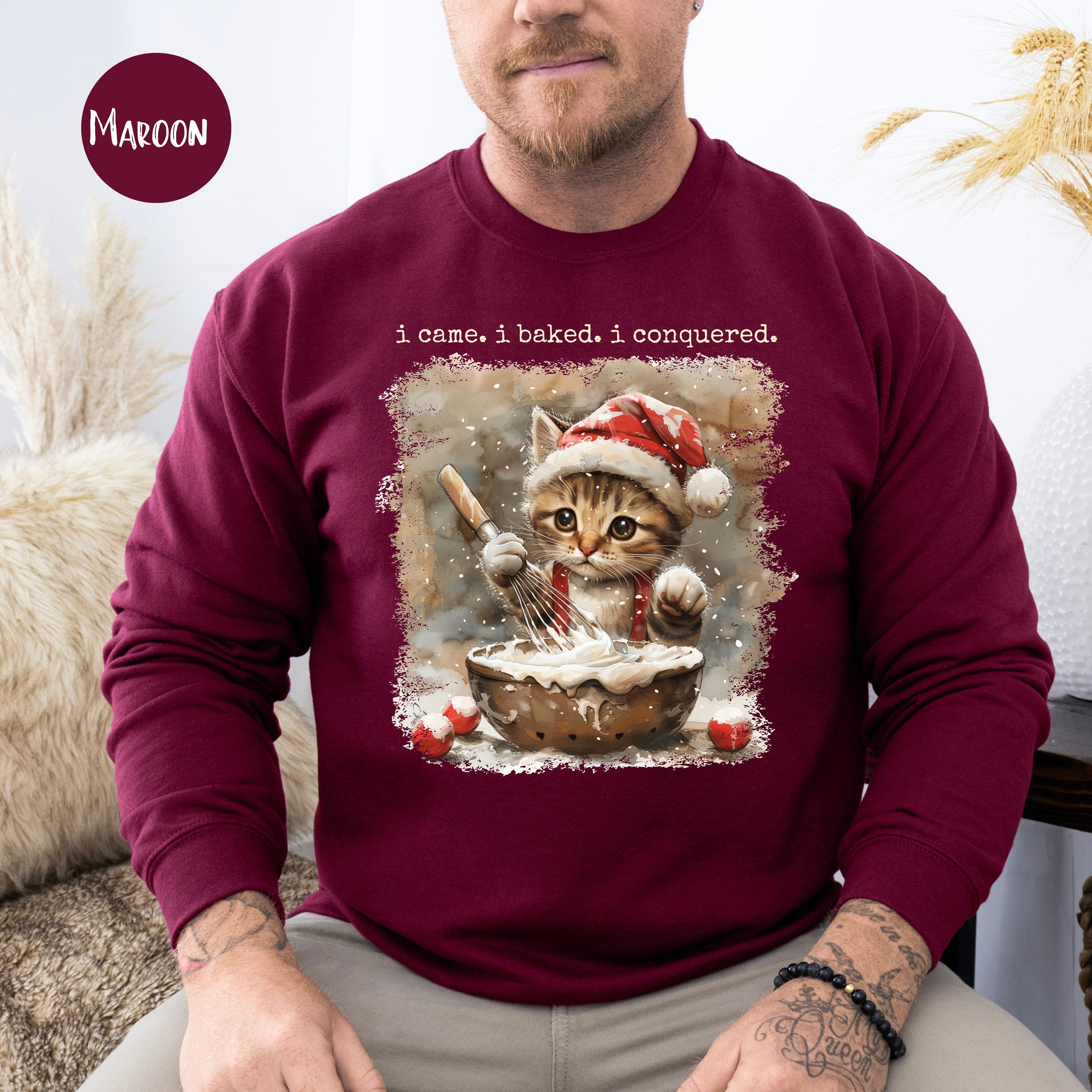 Cute Cat Lover Christmas Baking Unisex Sweatshirt, I Came I Baked I Conquered Baker Christmas Gift Sweatshirt
