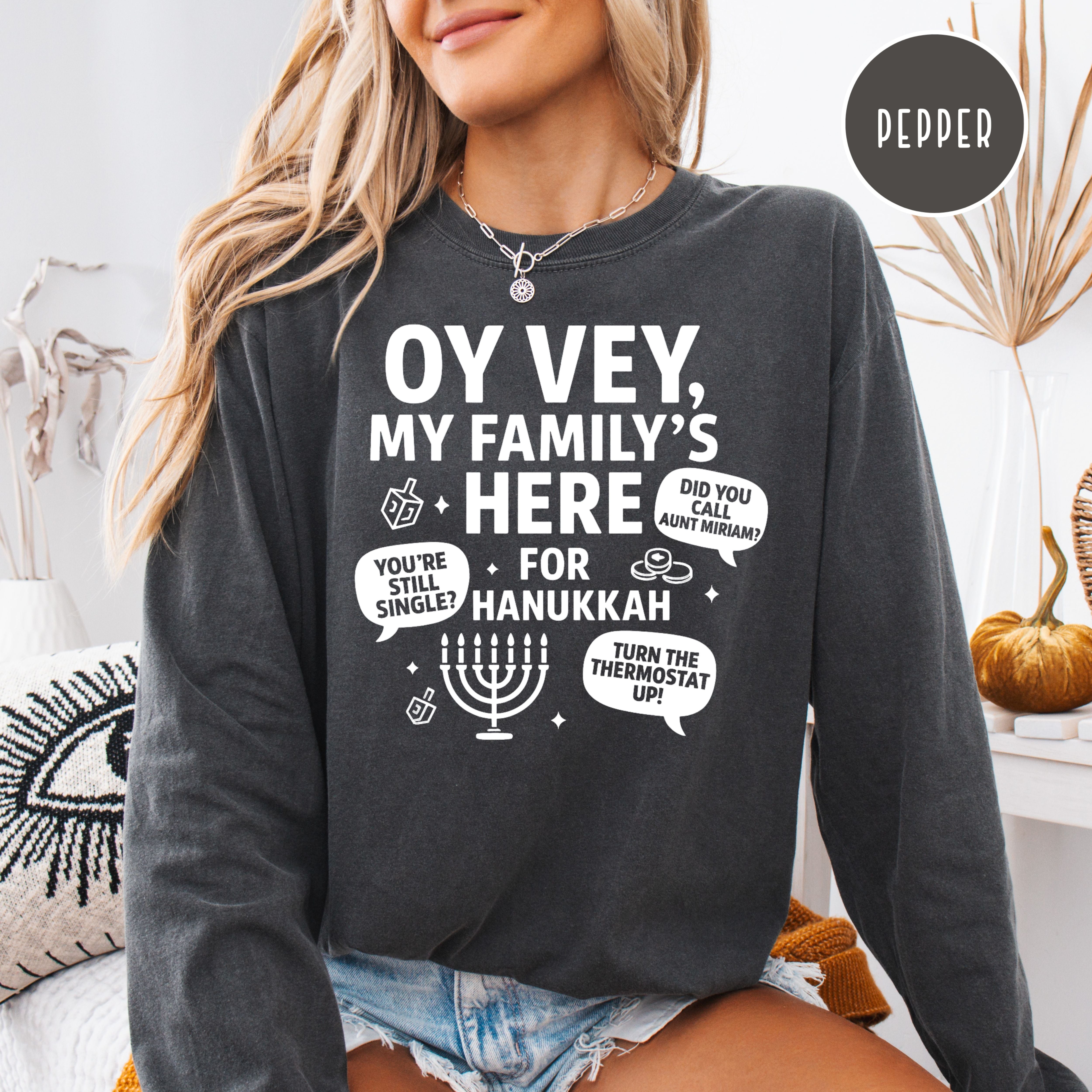 Oy Vey My Family's Here For Hanukkah Comfort Colors Long Sleeve Unisex Tee