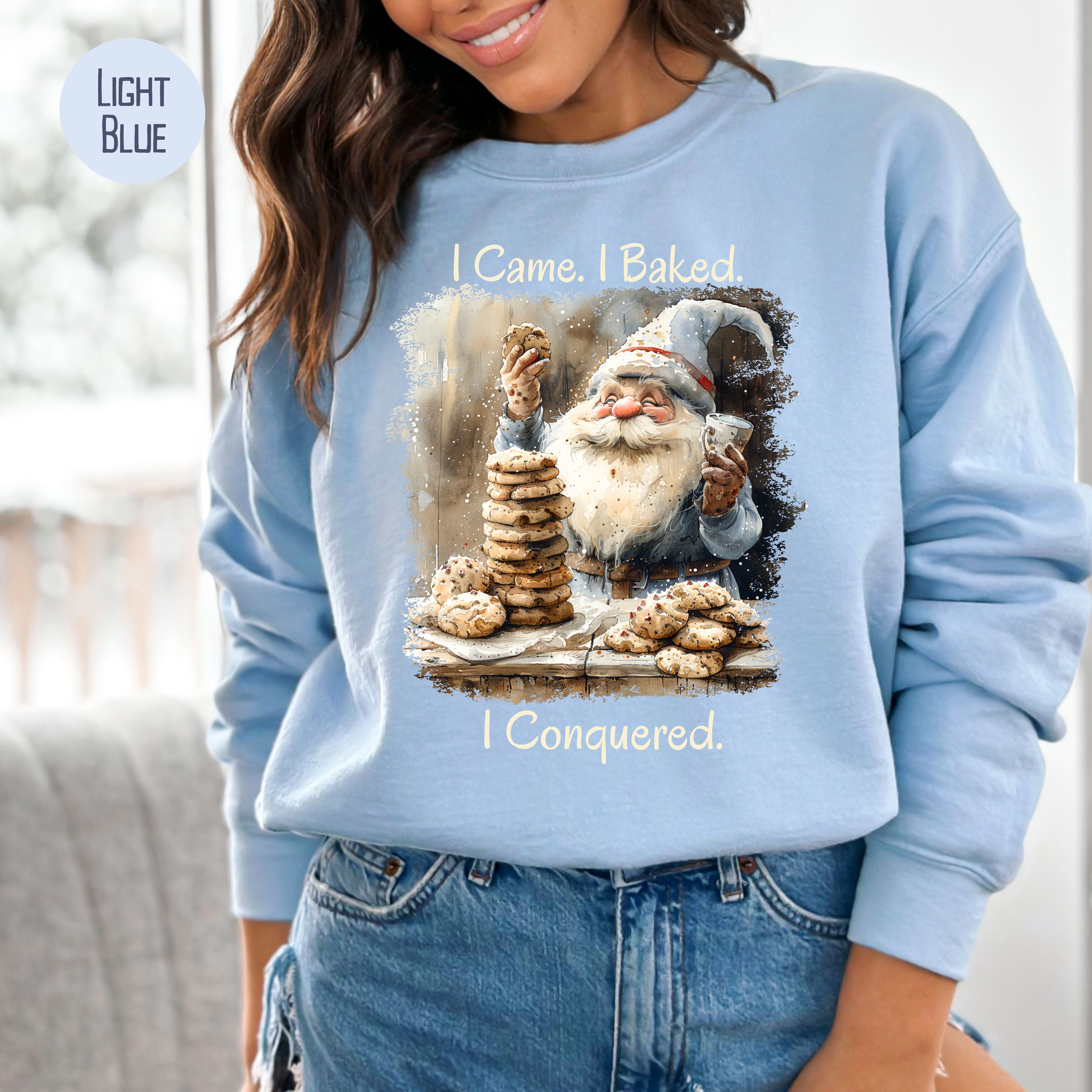 I Came I Baked I Conquered Baker Christmas Gift Sweatshirt