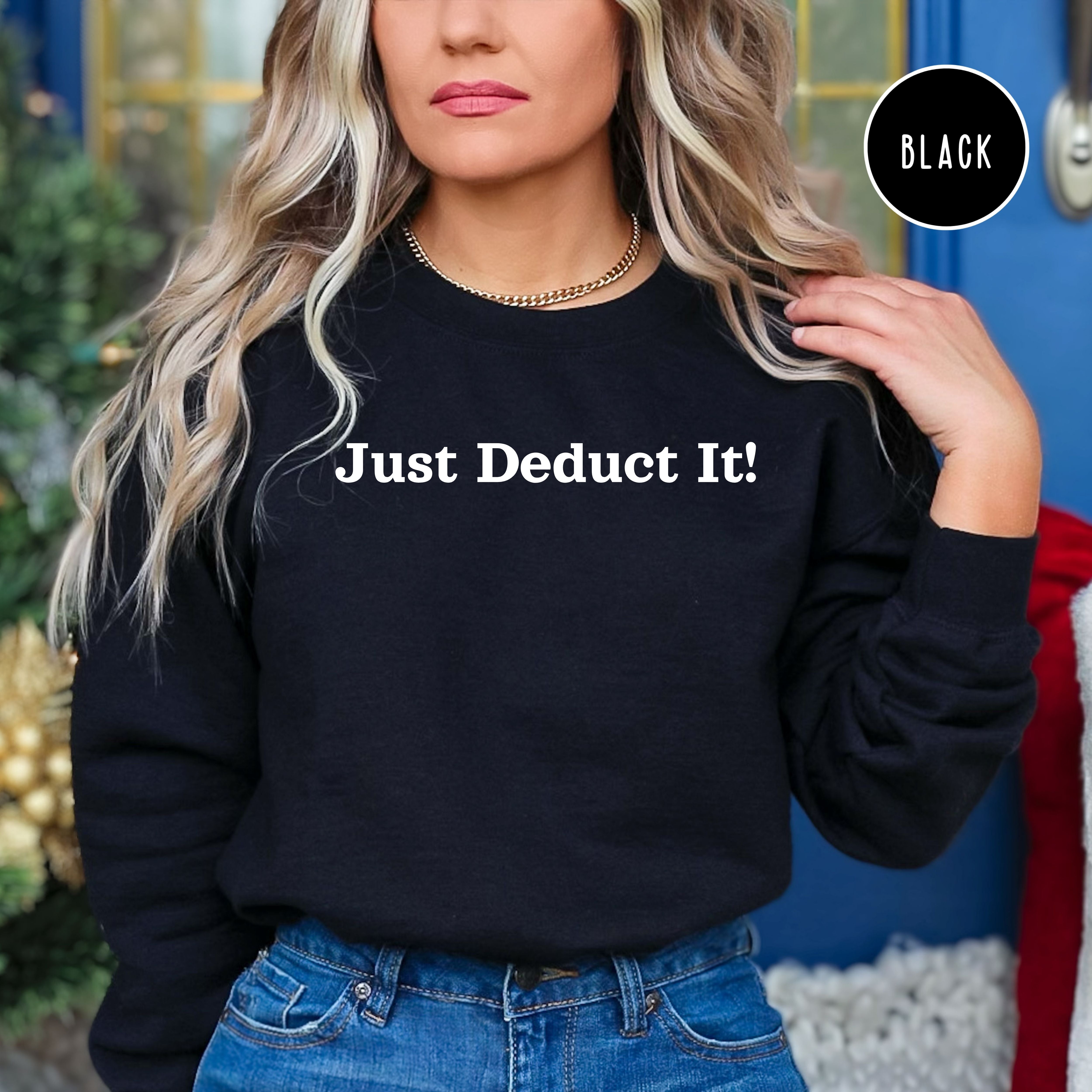 Just Deduct It Sweatshirt