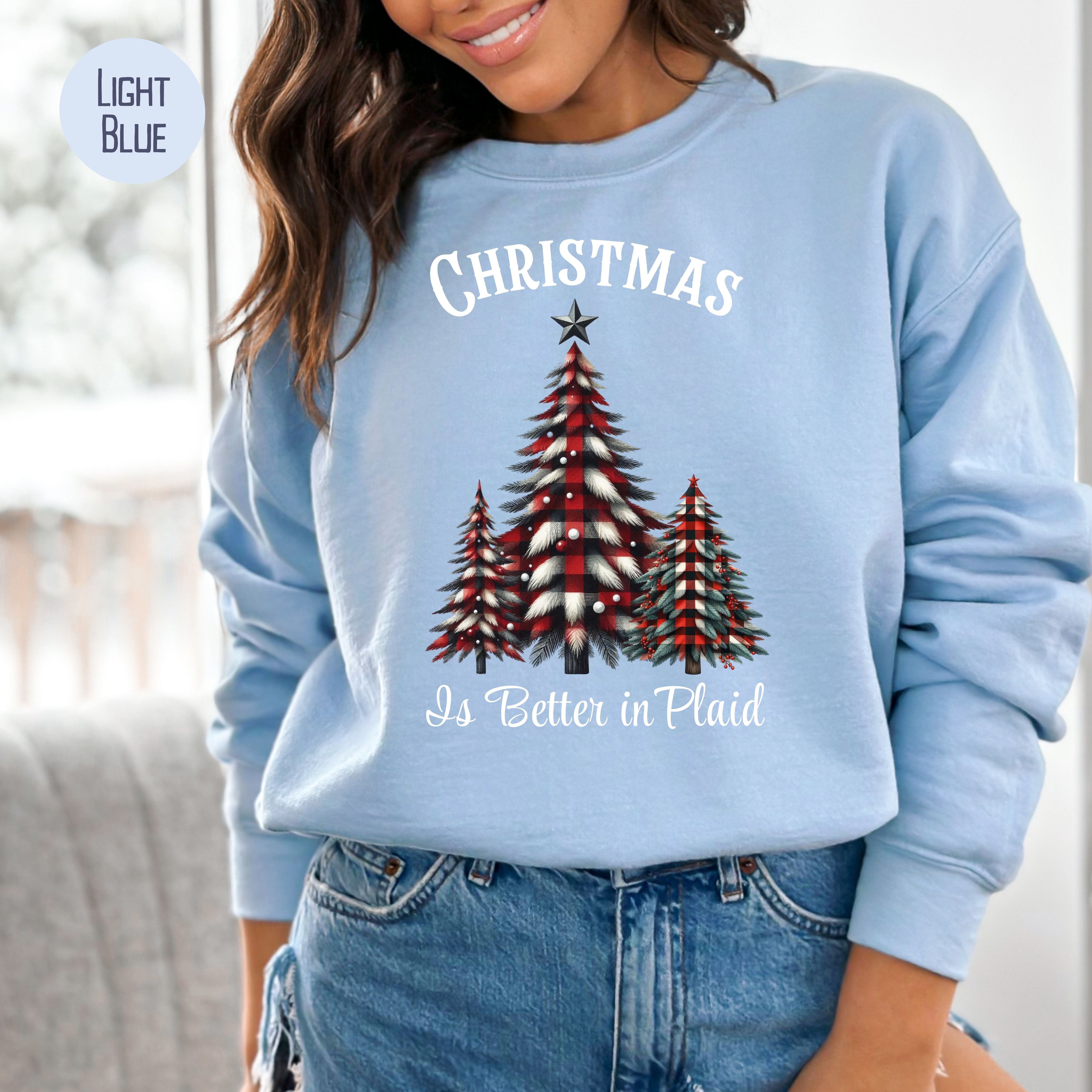 Christmas is Better in Plaid Christmas Party Sweatshirt