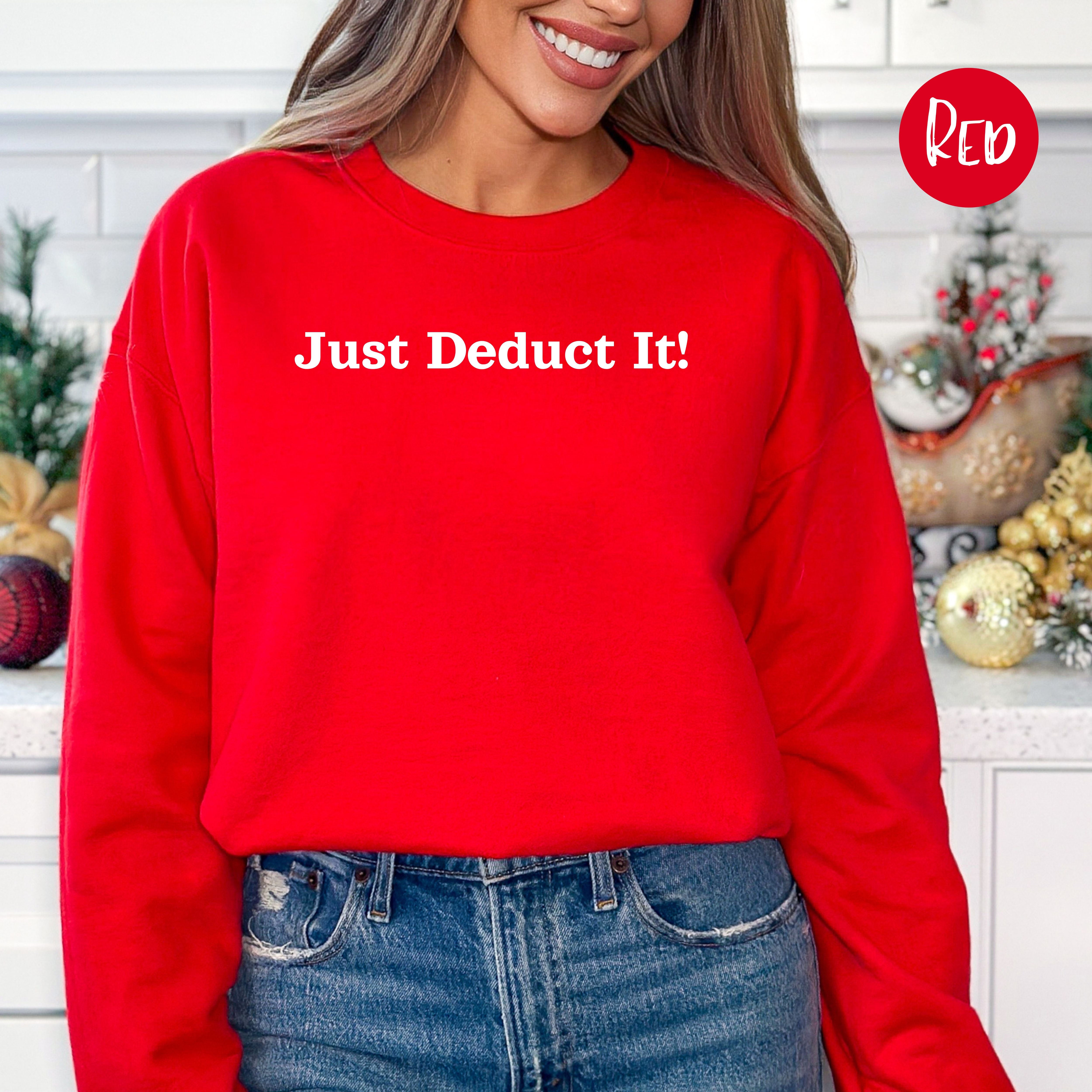 Just Deduct It Sweatshirt