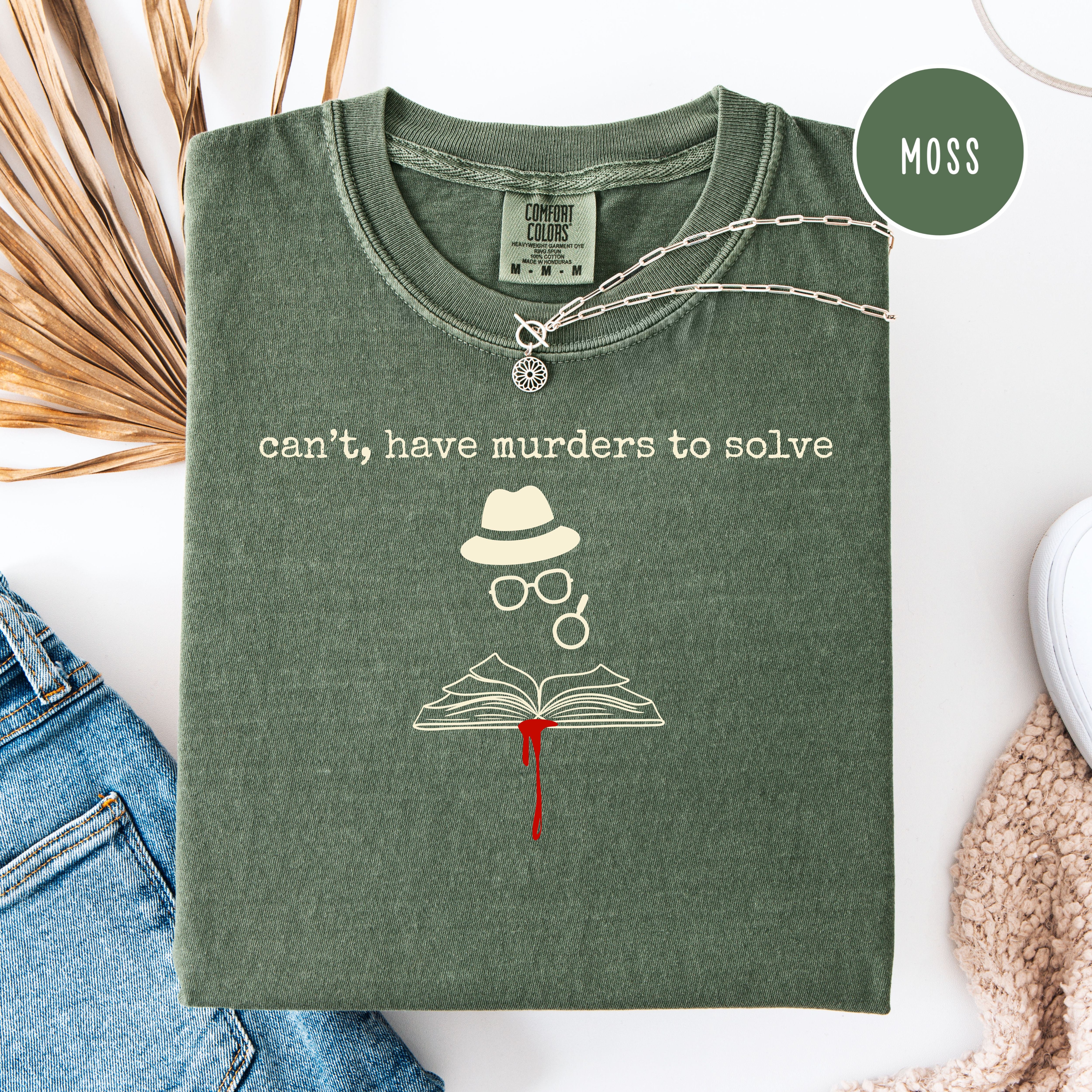 Can't, I Have Murders To Solve Mystery Book Lovers Comfort Colors Tees