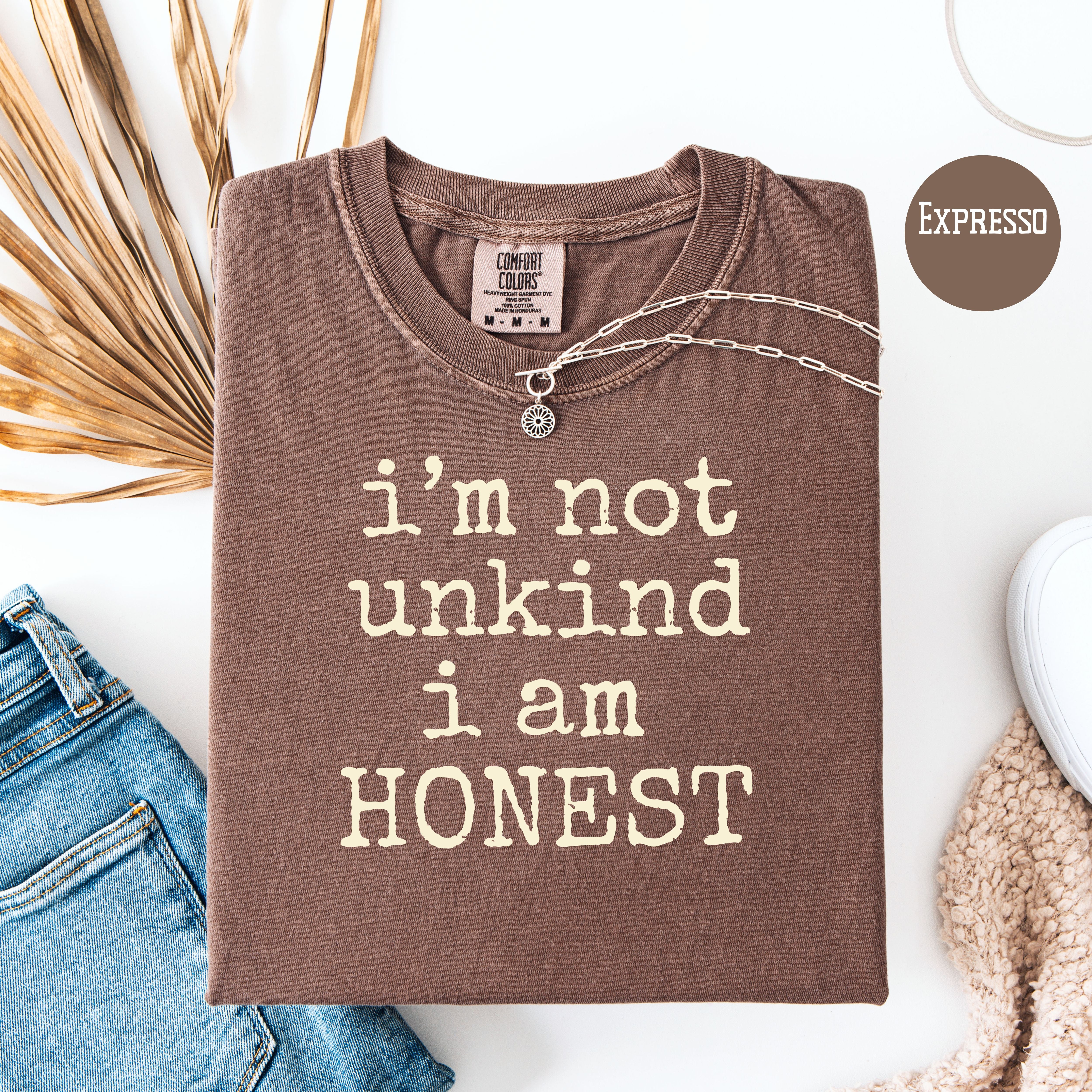 Funny I'm Not Unkind I Am Honest Comfort Colors T-Shirt