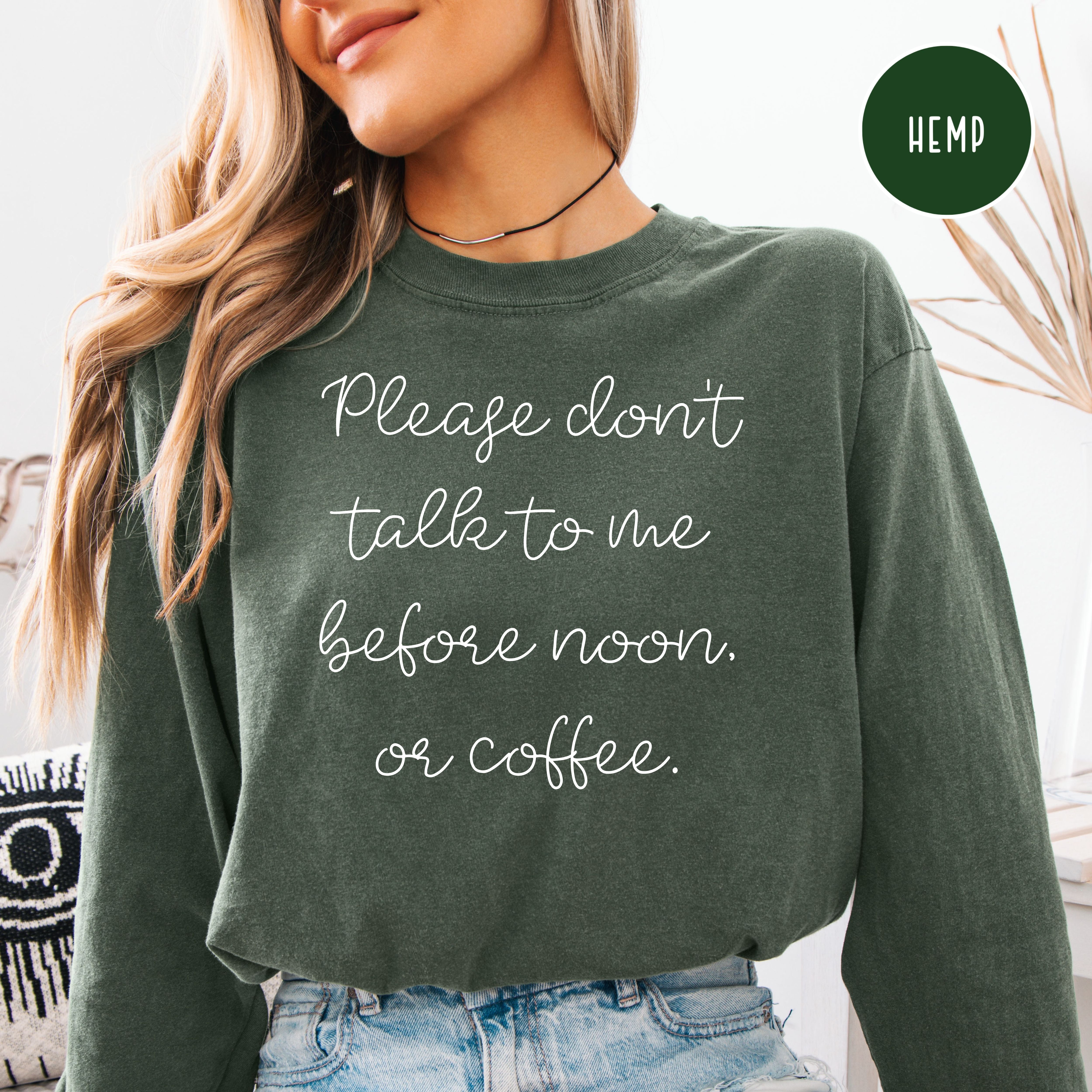 Please Don't Talk to Me Before Noon, or Coffee Funny Long Sleeve Comfort Colors® Tee