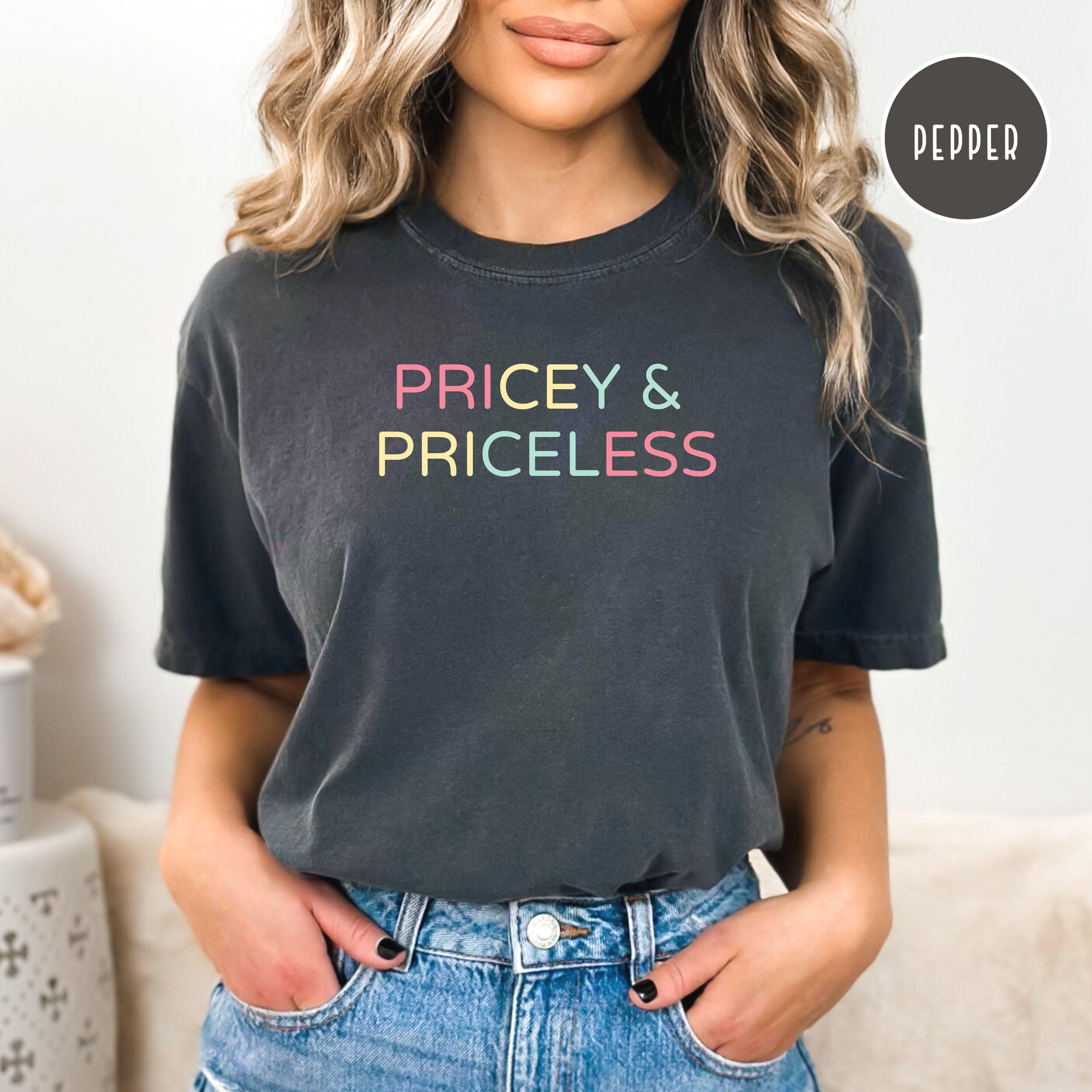 Pricey and Priceless Comfort Colors® Tee