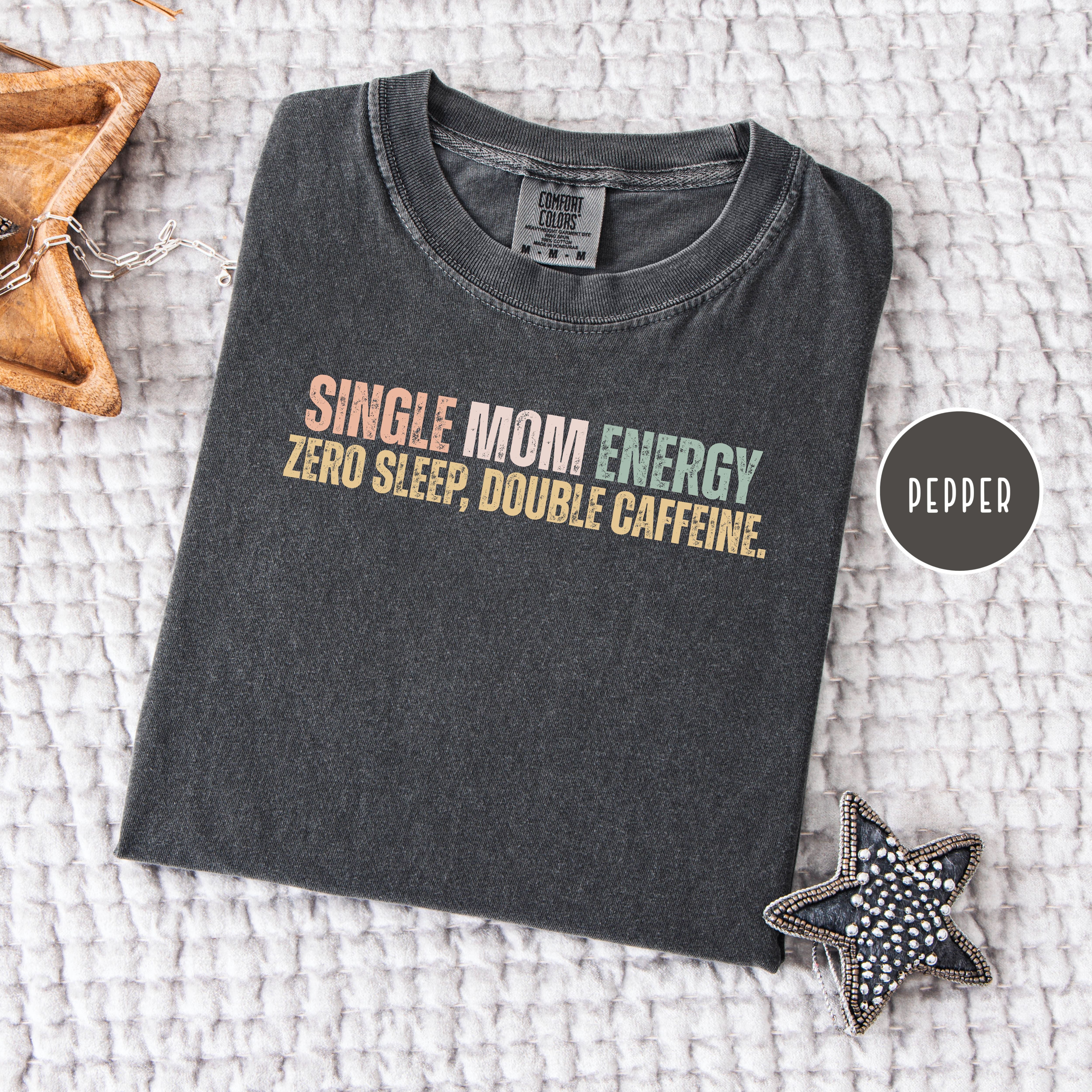 Single Mom Comfort Colors T-Shirt Mother's Day Gift for Single Mom