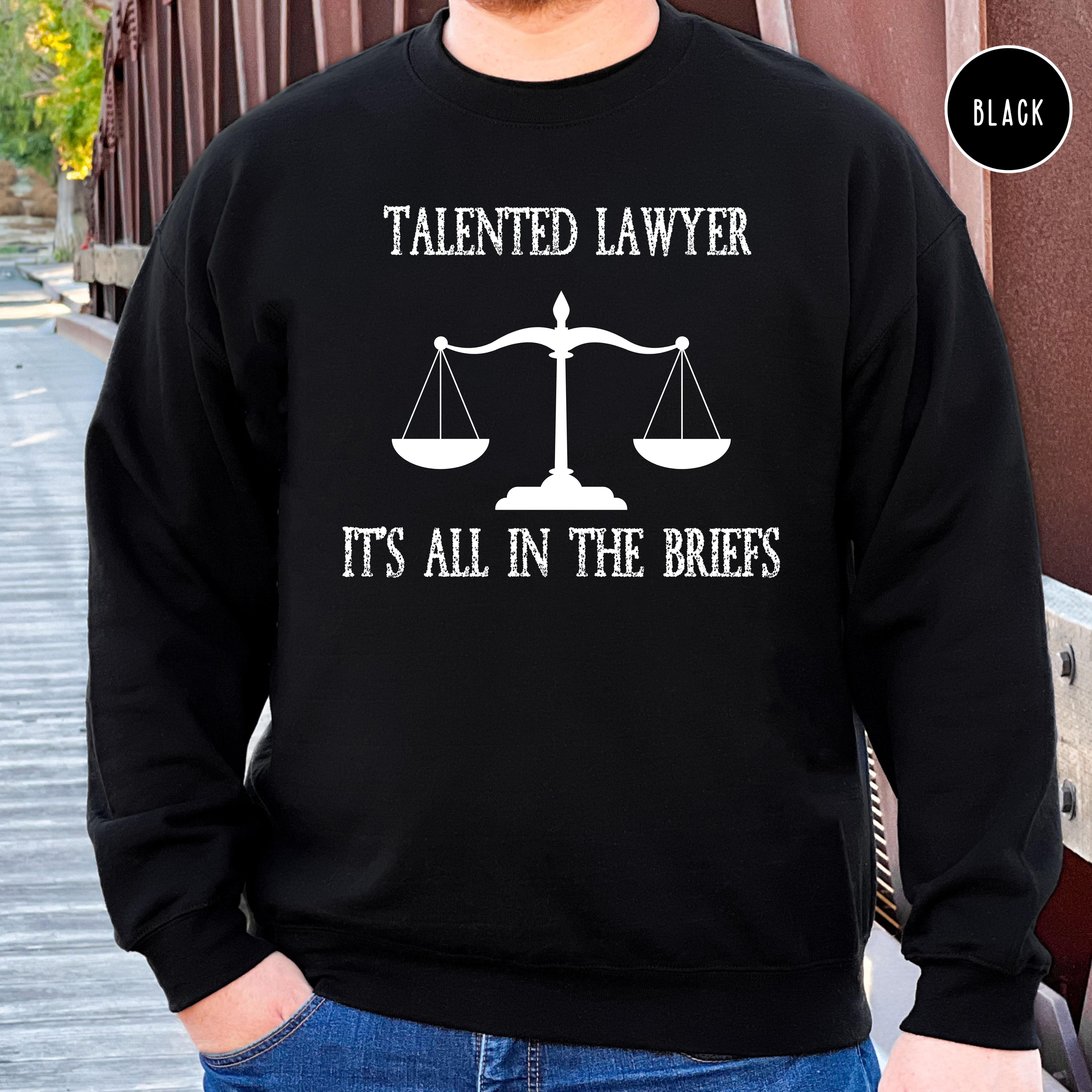 Funny Lawyer Joke Sweatshirt It's All in the Briefs