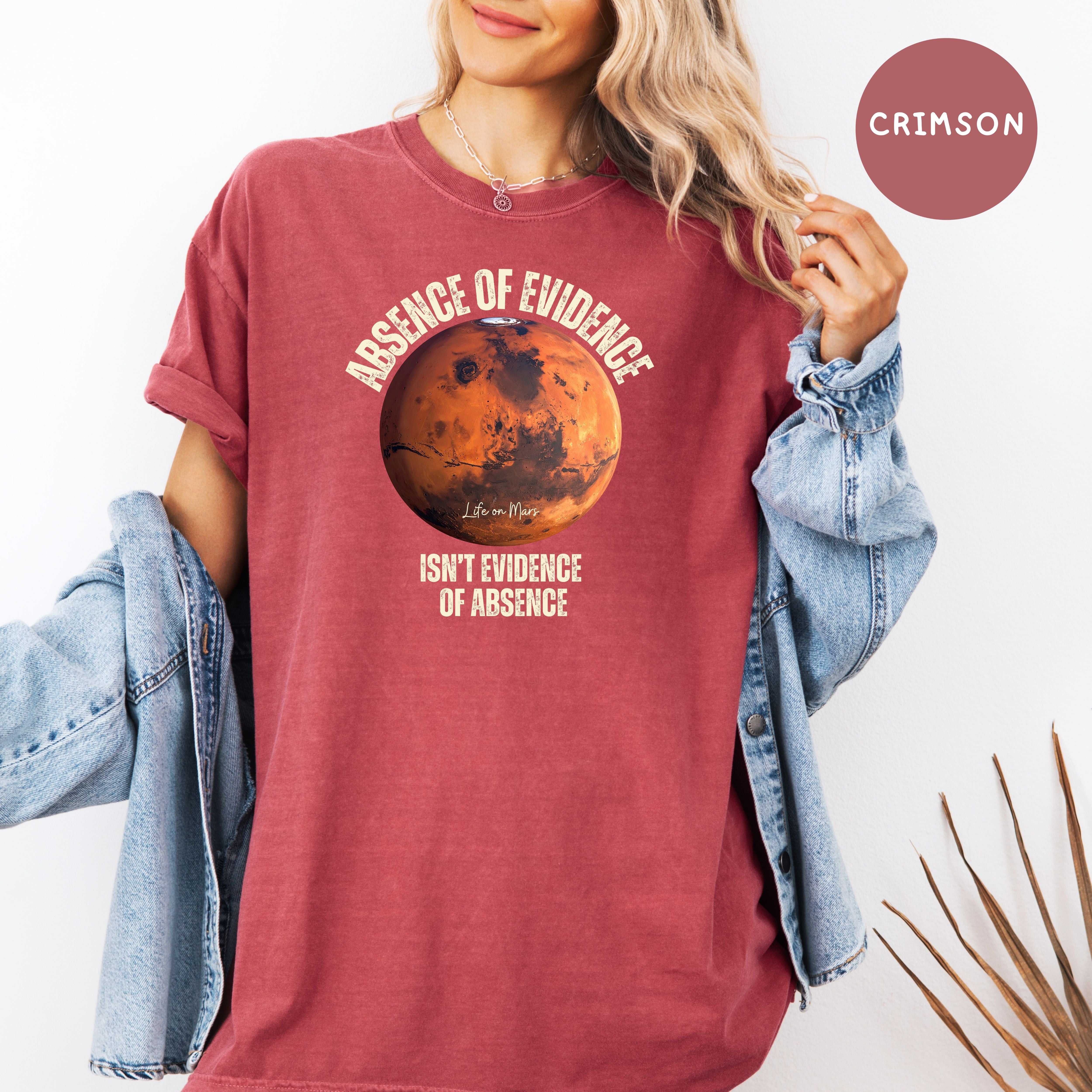 Life On Mars Comfort Colors T-Shirt, Absence of Evidence is Not Evidence of Absence, Possible Mars Life Shirt