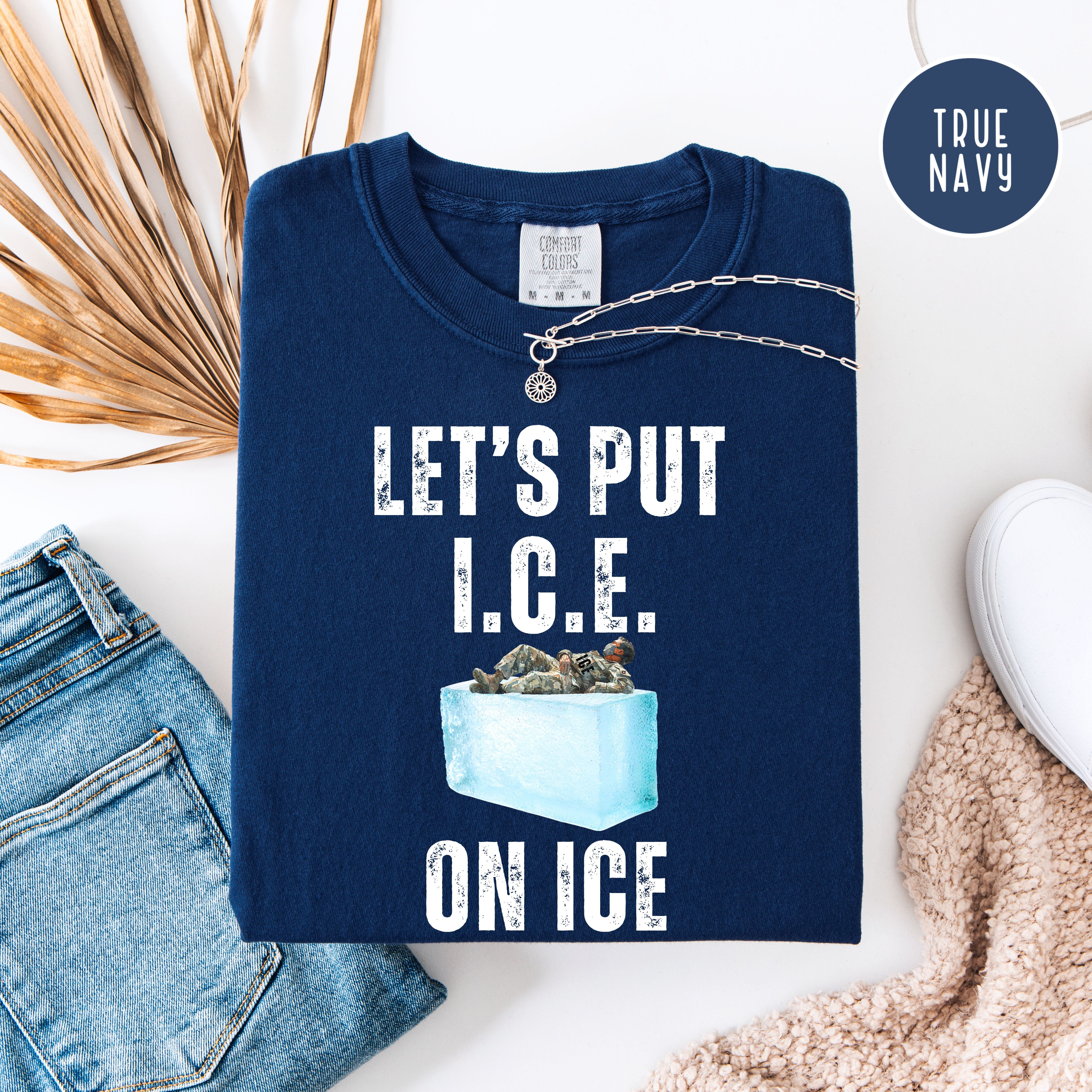 Let's Put I.C.E. on Ice Unisex Comfort Colors T-Shirt, Protest Tee