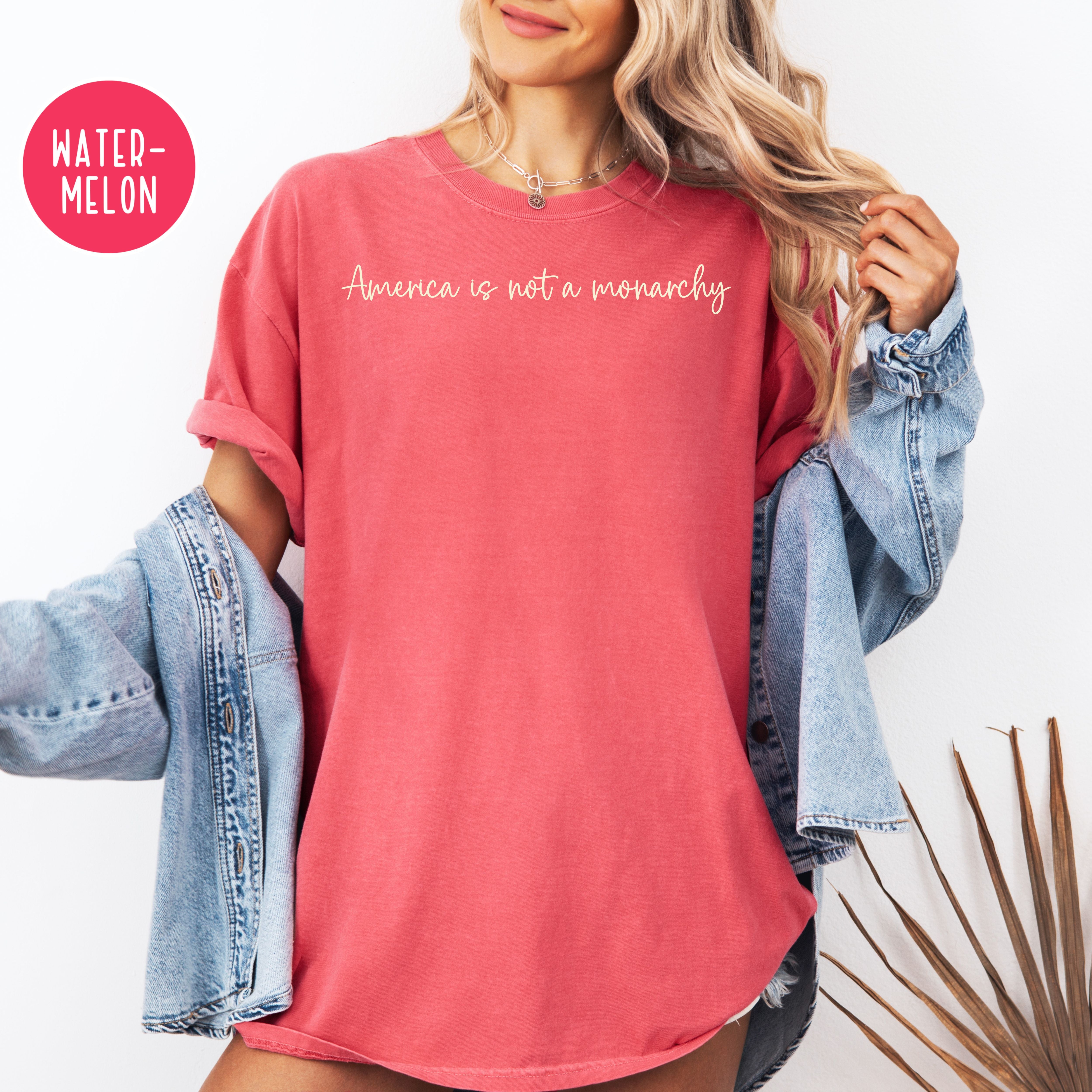 America Is Not A Monarchy Comfort Colors No Kings Tee