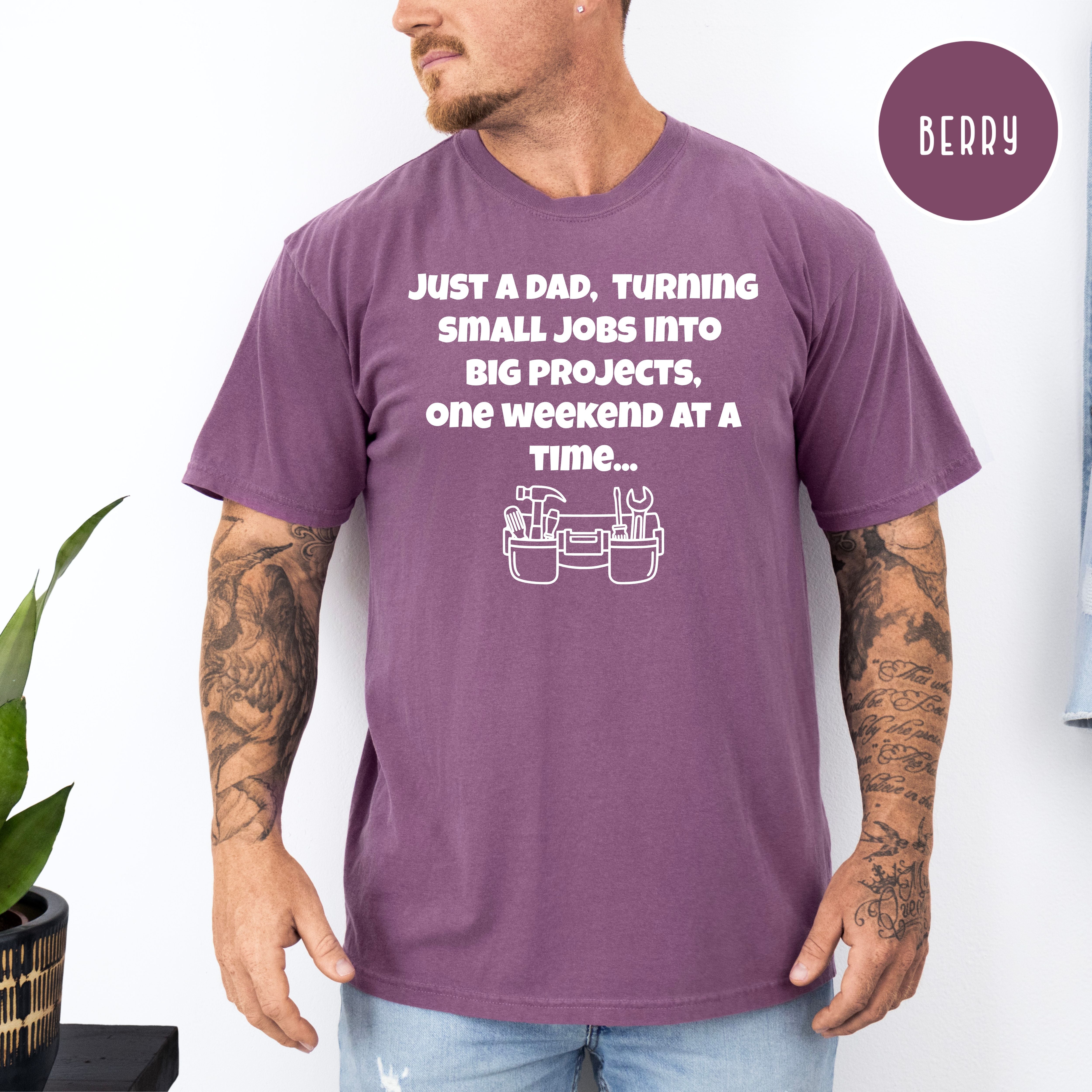 Funny DIY Dad Shirt, Comfort Colors Gift Shirt For Dads With Weekend Projects, Father's Day Gift, Dad Birthday Gift, Gift for Daddy Shirt