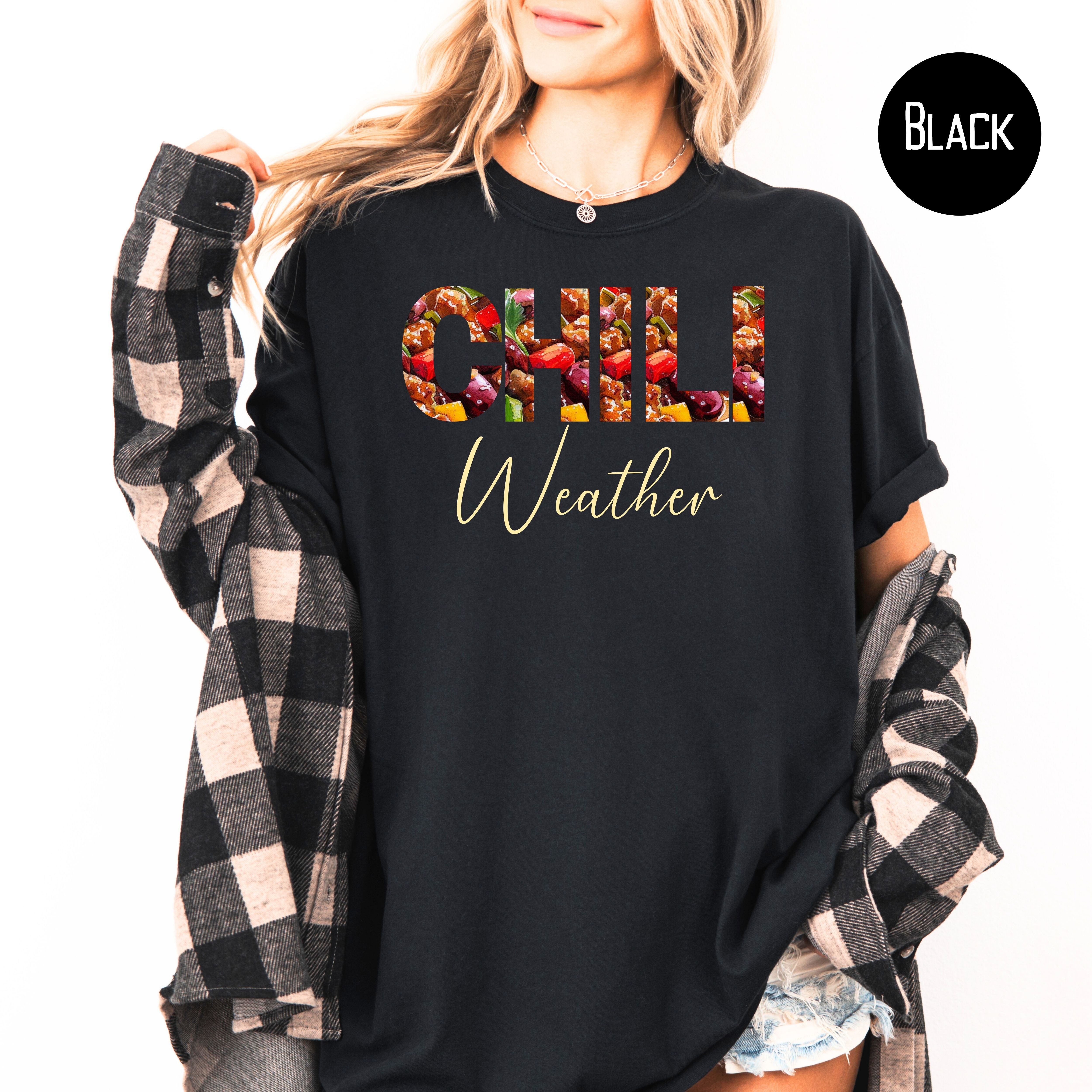 Chili Weather Comfort Colors Tee Shirt Gift for Chili Lovers