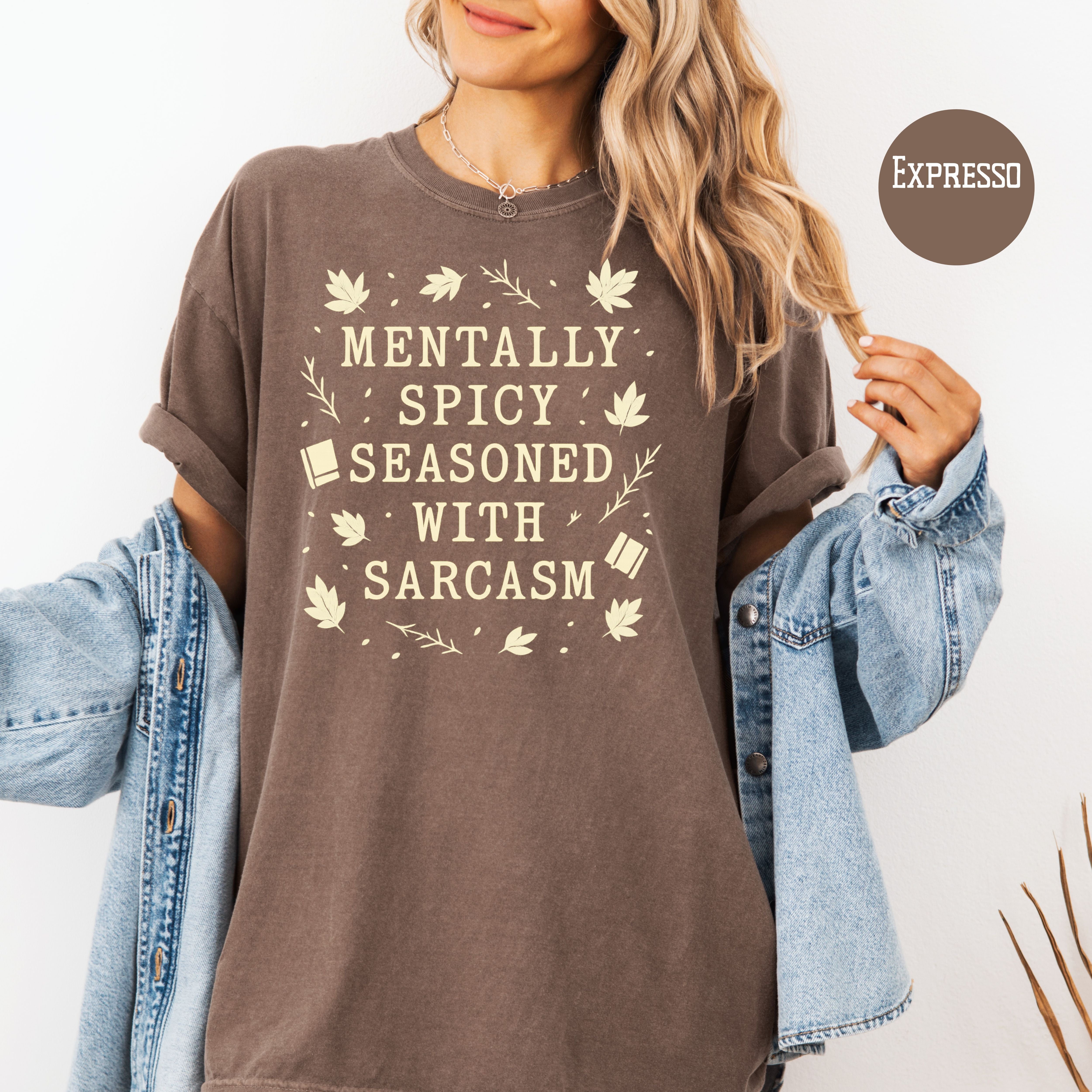 Mentally Spicy Seasoned with Sarcasm Book Lover Comfort Colors Unisex Writer Gift Shirt